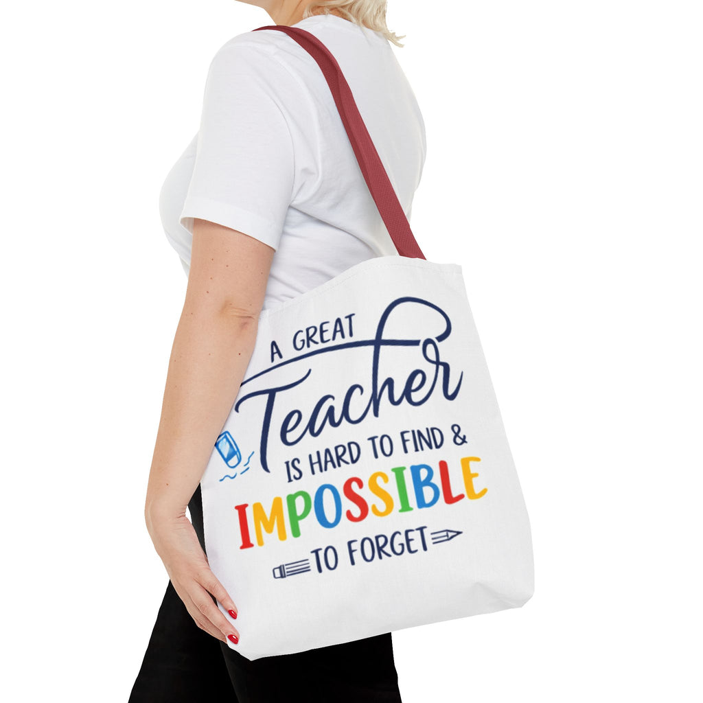 Teacher Appreciation Tote Bag — “A Great Teacher Is Hard to Find & Impossible to Forget”