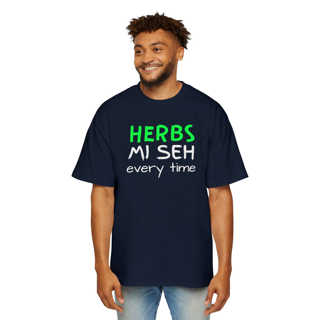 Herbs Mi Seh Every Time Tee — Funny Jamaican Phrase Graphic T-Shirt