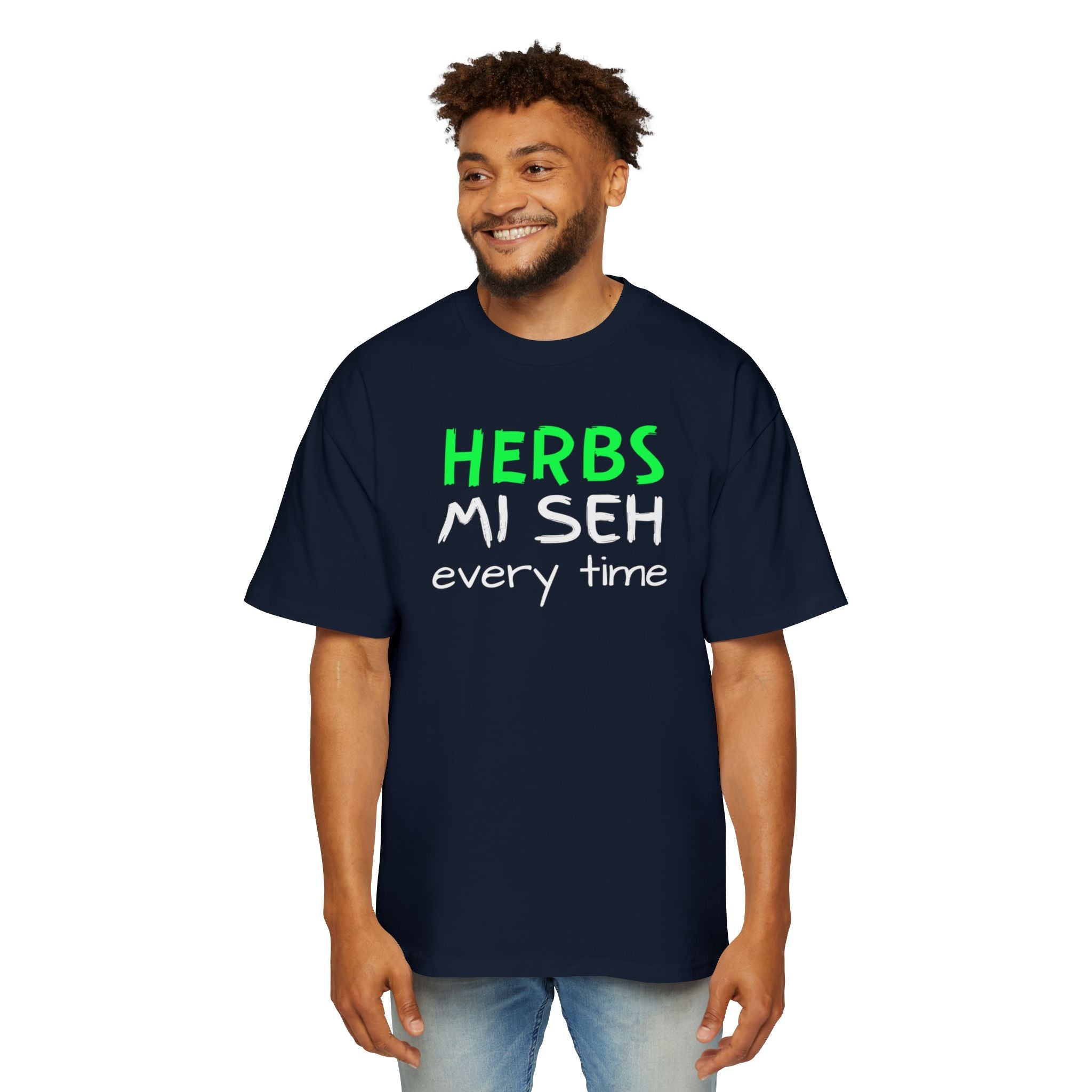 Herbs Mi Seh Every Time Tee — Funny Jamaican Phrase Graphic T-Shirt