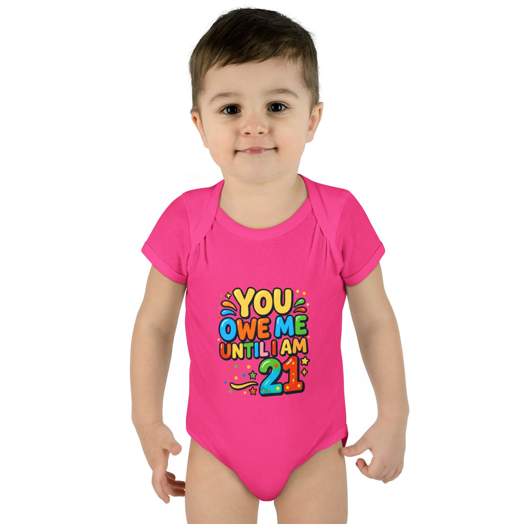 Infant Bodysuit - "You Owe Me Until I Am 21" Colorful Baby Onesie