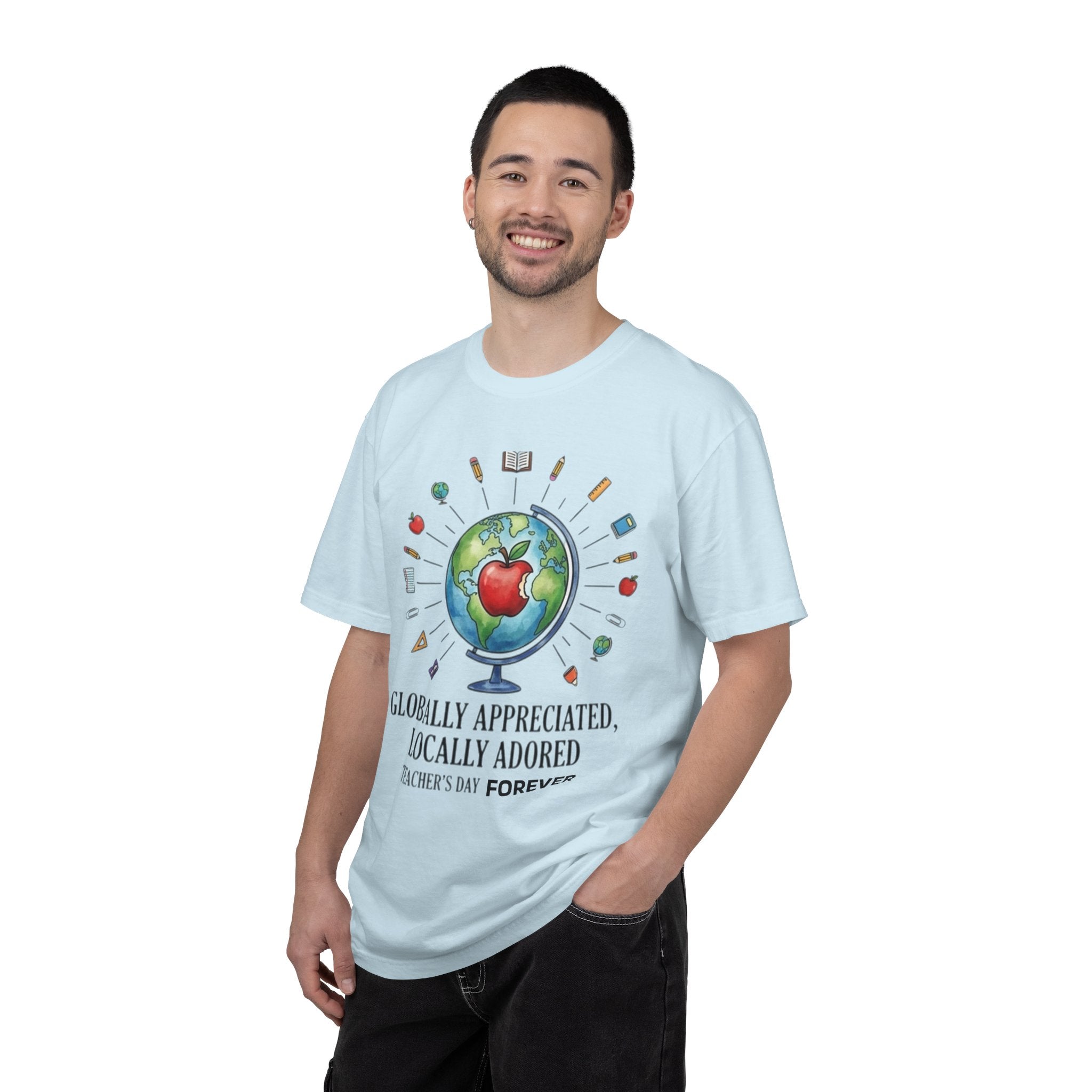 Teacher Appreciation T-Shirt — "Globally Appreciated, Locally Adored"