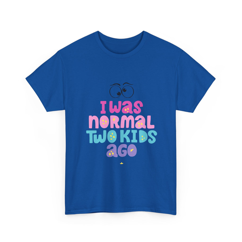 Unisex Heavy Cotton Tee - "I Was Normal Two Kids Ago"