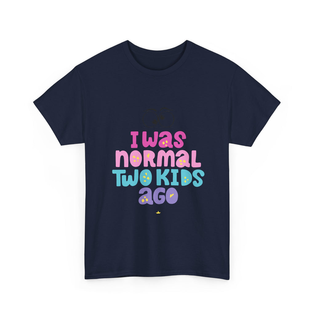 Unisex Heavy Cotton Tee - "I Was Normal Two Kids Ago"