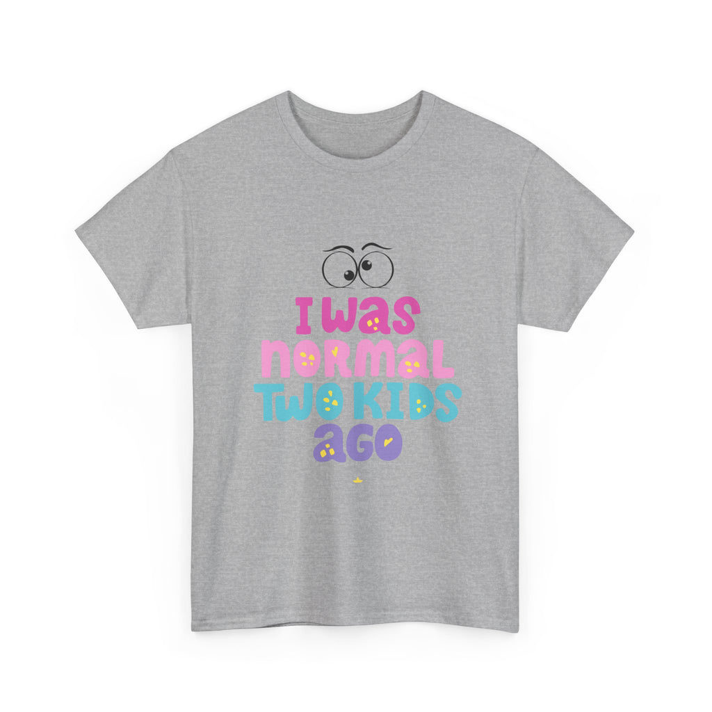 Unisex Heavy Cotton Tee - "I Was Normal Two Kids Ago"