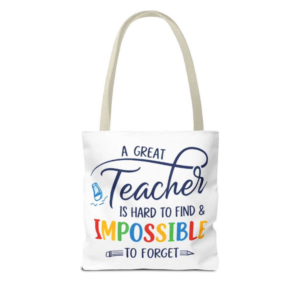 Teacher Appreciation Tote Bag — “A Great Teacher Is Hard to Find & Impossible to Forget”
