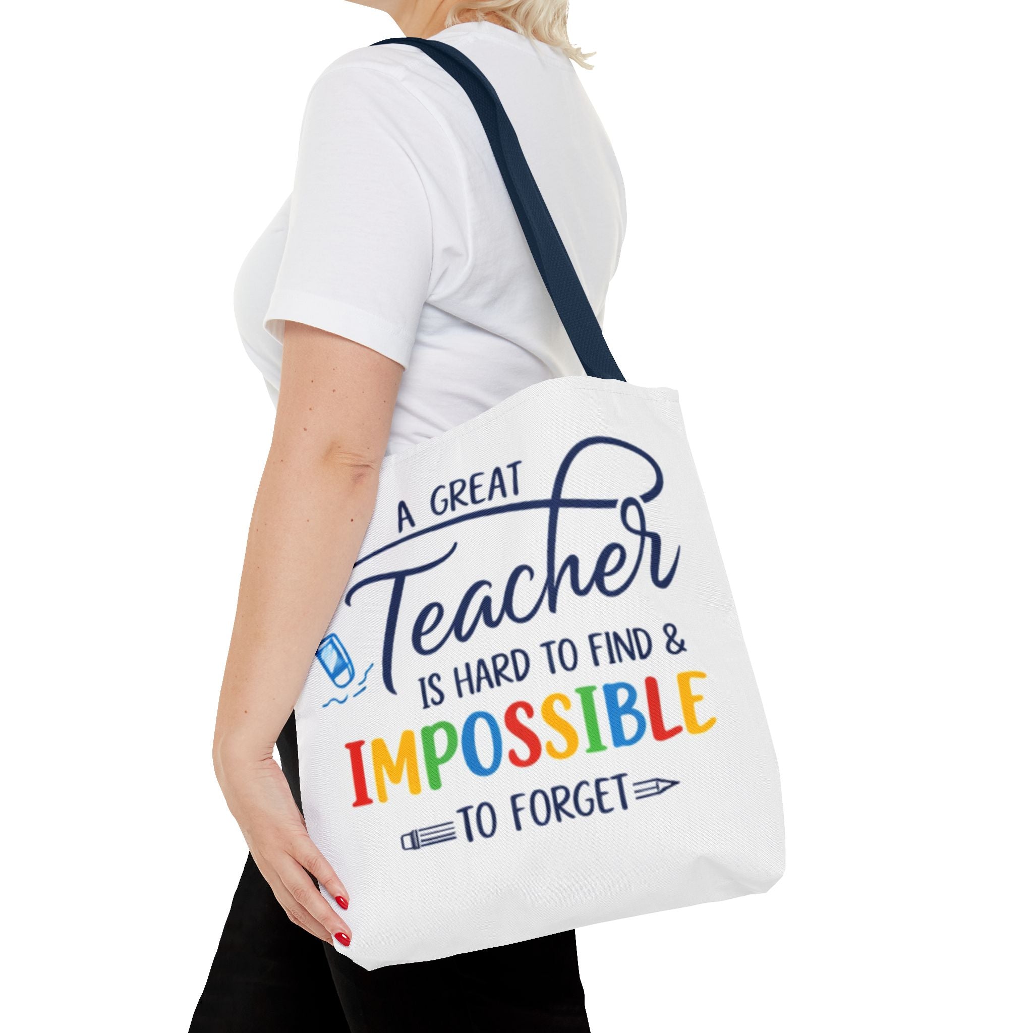 Teacher Appreciation Tote Bag — “A Great Teacher Is Hard to Find & Impossible to Forget”