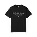 Be Still & Know (Psalm 46:10) T‑Shirt — Faith Inspirational Scripture Tee