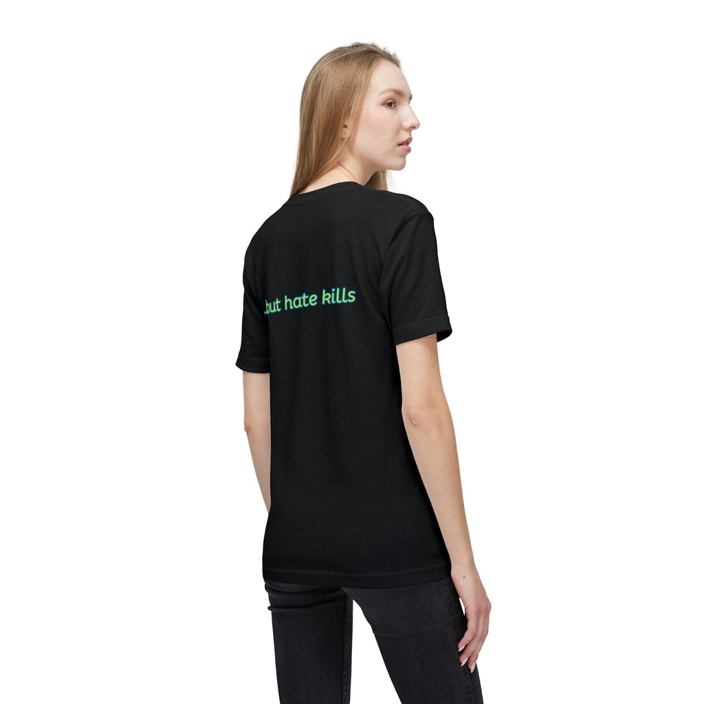 Love Hurts T‑Shirt — "Love hurts" Script Tee with Back "...but hate kills"
