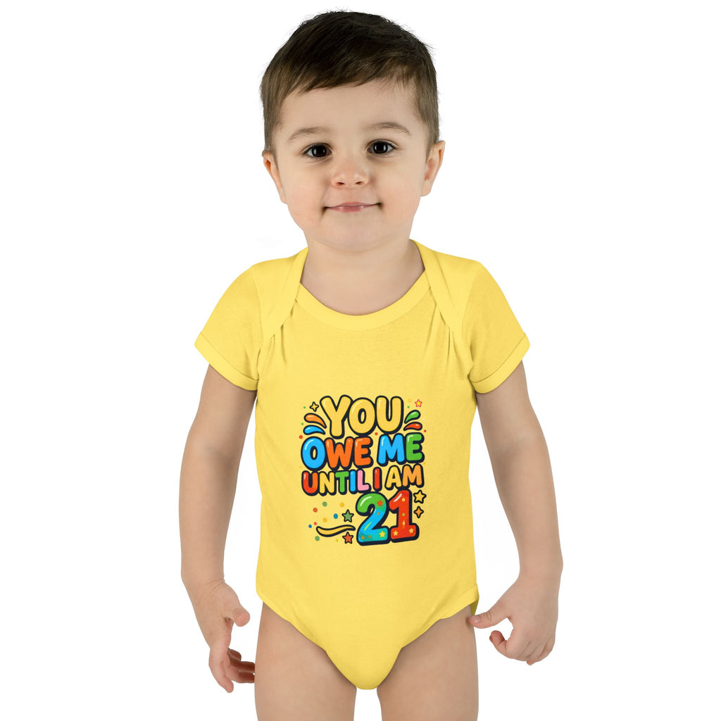 Infant Bodysuit - "You Owe Me Until I Am 21" Colorful Baby Onesie