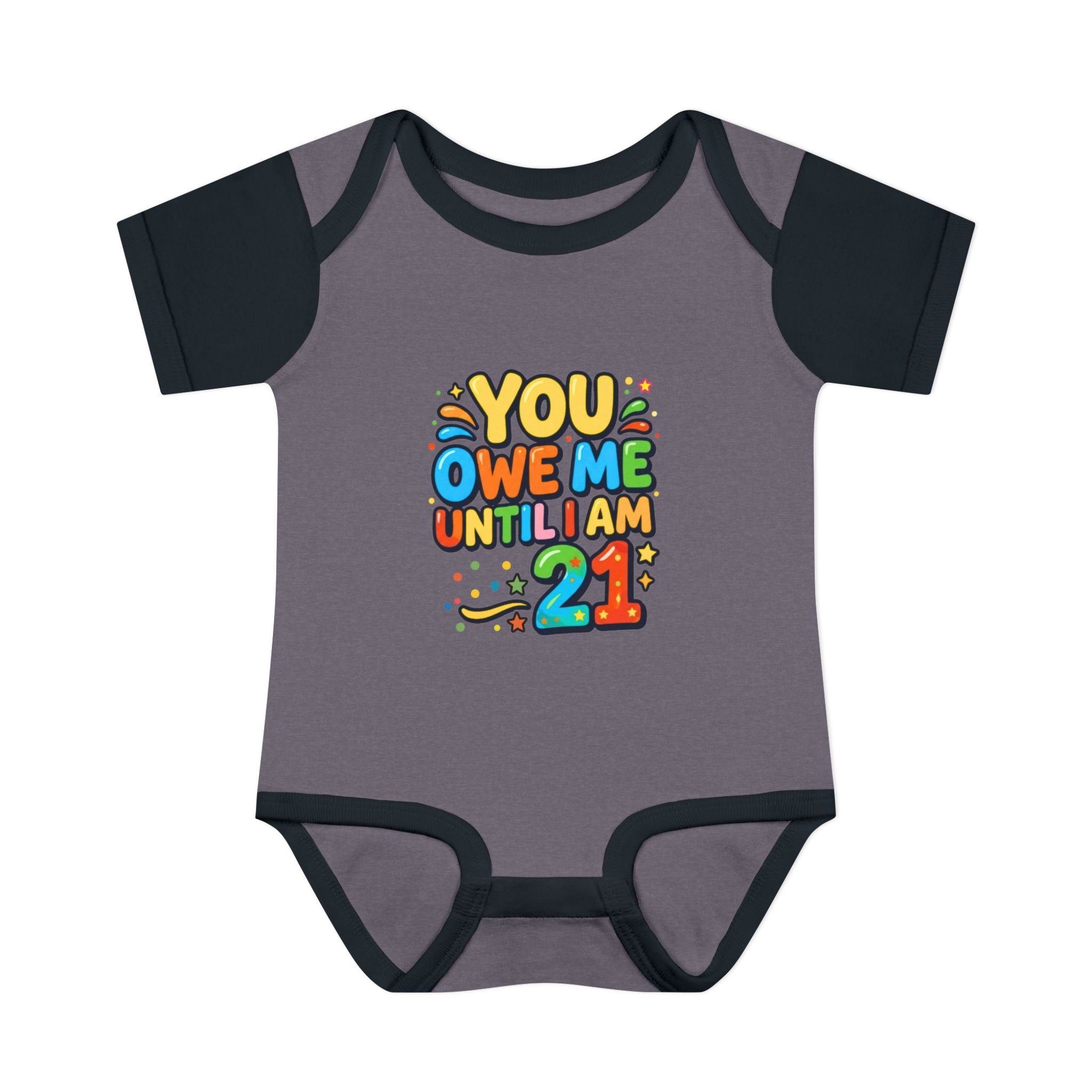 Infant Bodysuit - "You Owe Me Until I Am 21" Colorful Baby Onesie