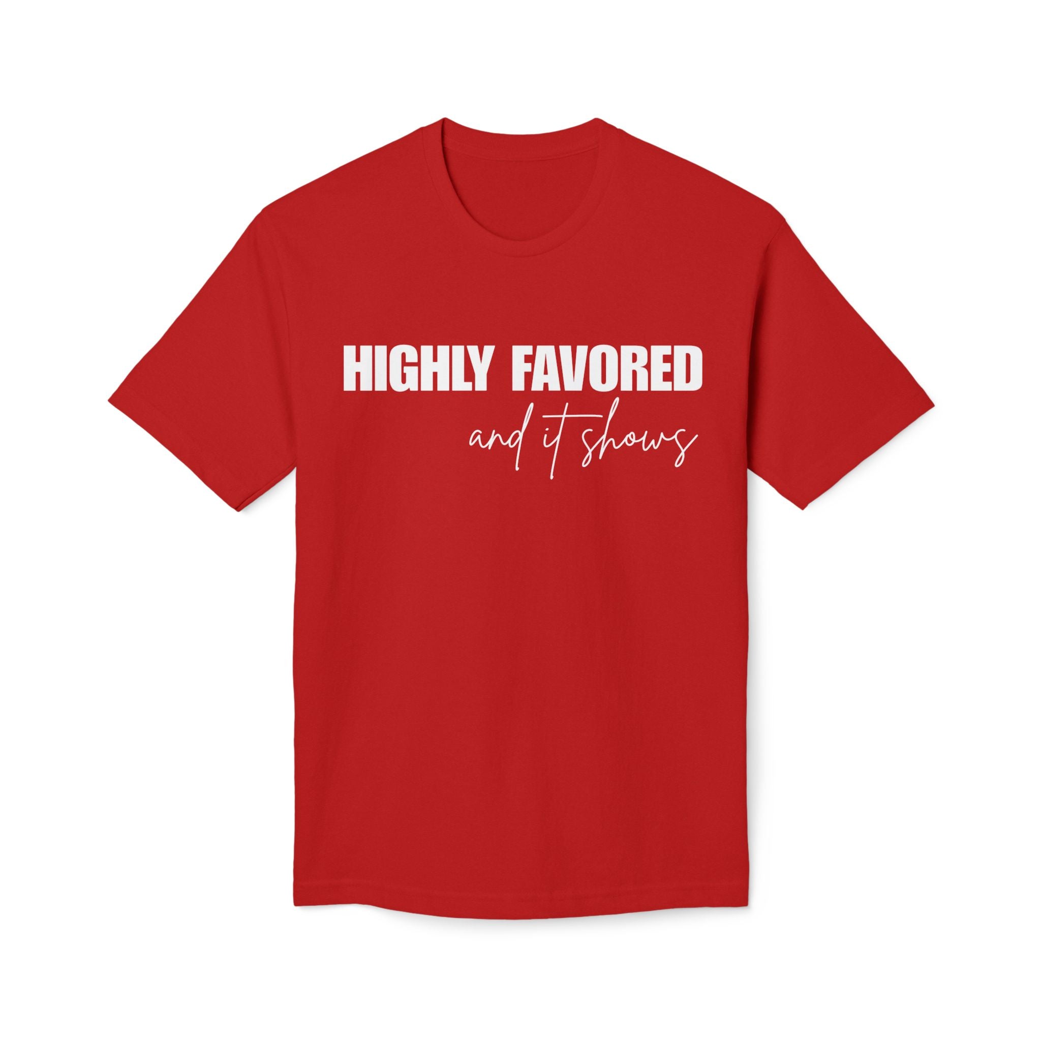 Highly Favored T-Shirt — Subtle White Text Faith Graphic Tee