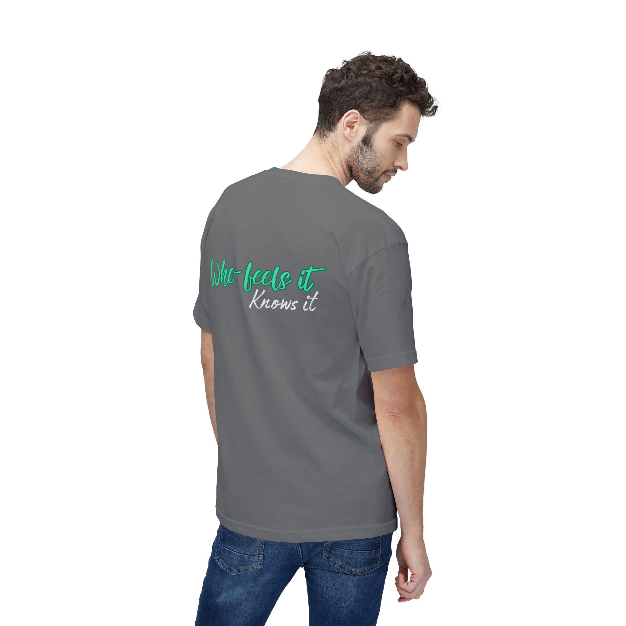 Who Feels It Knows It T-Shirt — Inspirational Back-Print Tee