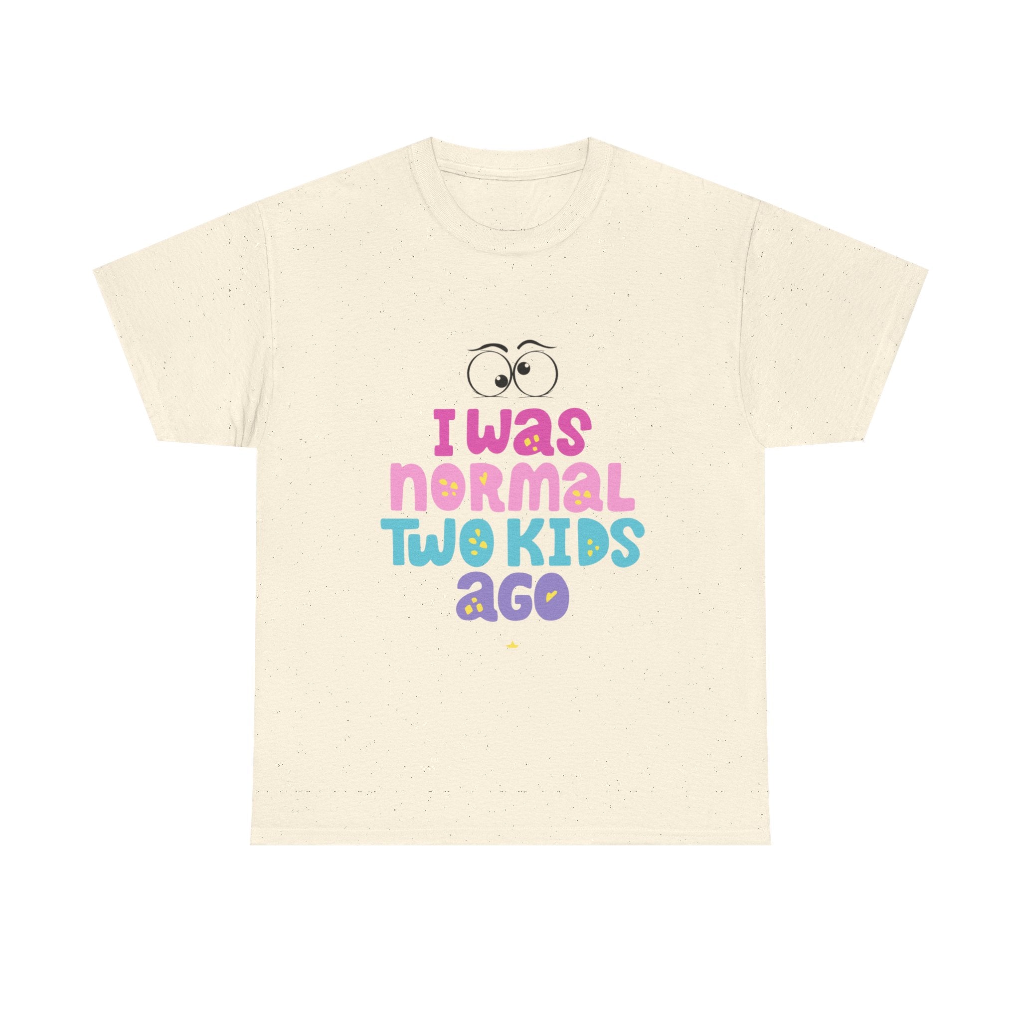 Unisex Heavy Cotton Tee - "I Was Normal Two Kids Ago"