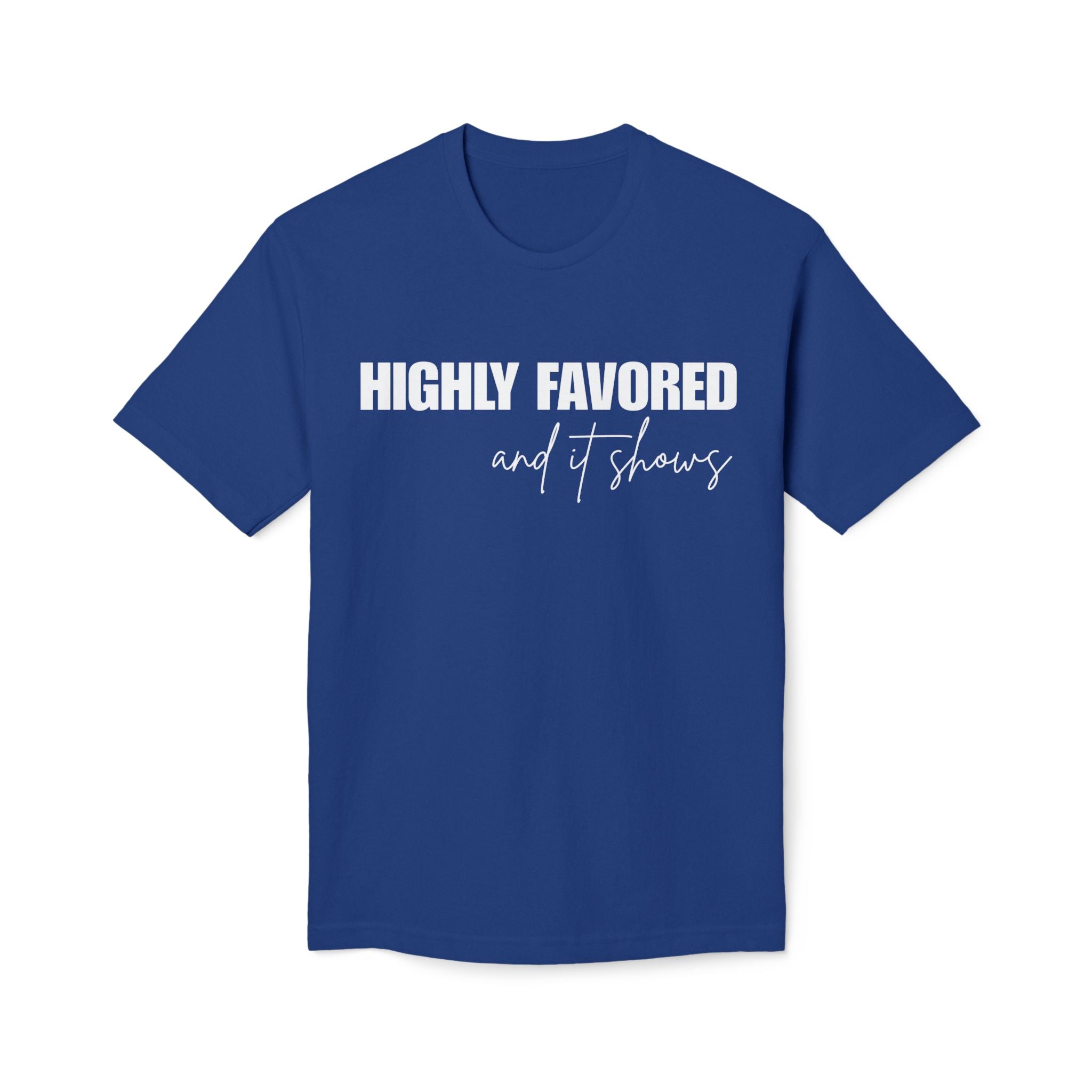 Highly Favored T-Shirt — Subtle White Text Faith Graphic Tee