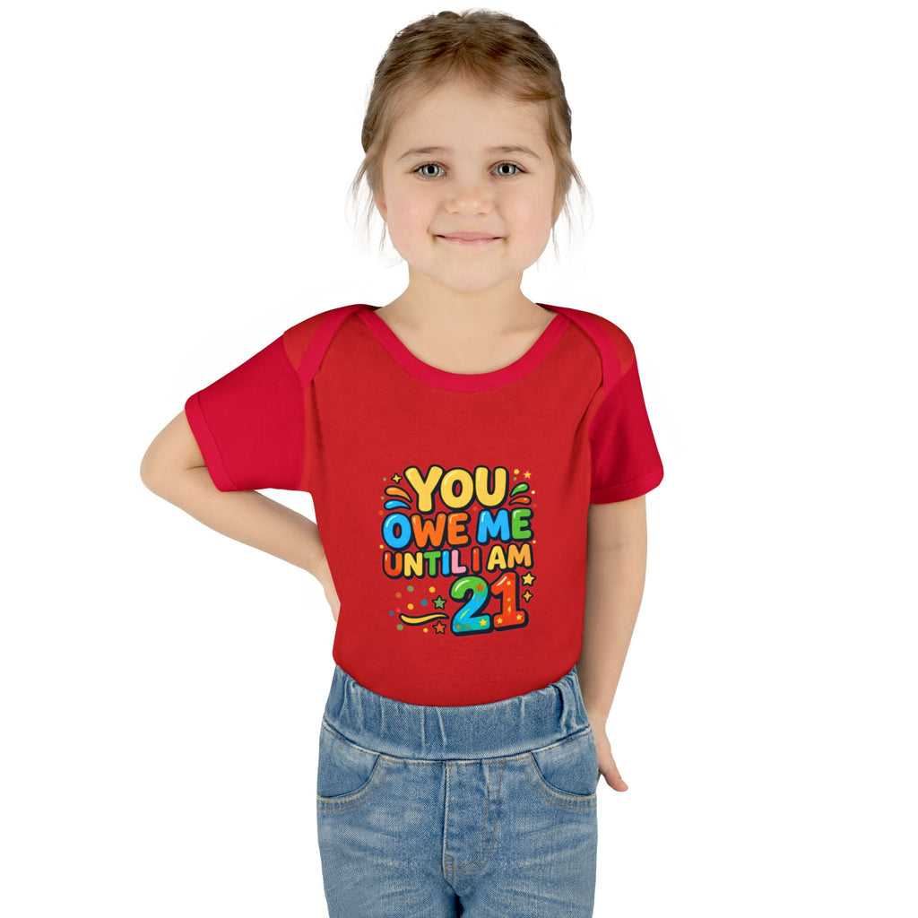 Infant Bodysuit - "You Owe Me Until I Am 21" Colorful Baby Onesie