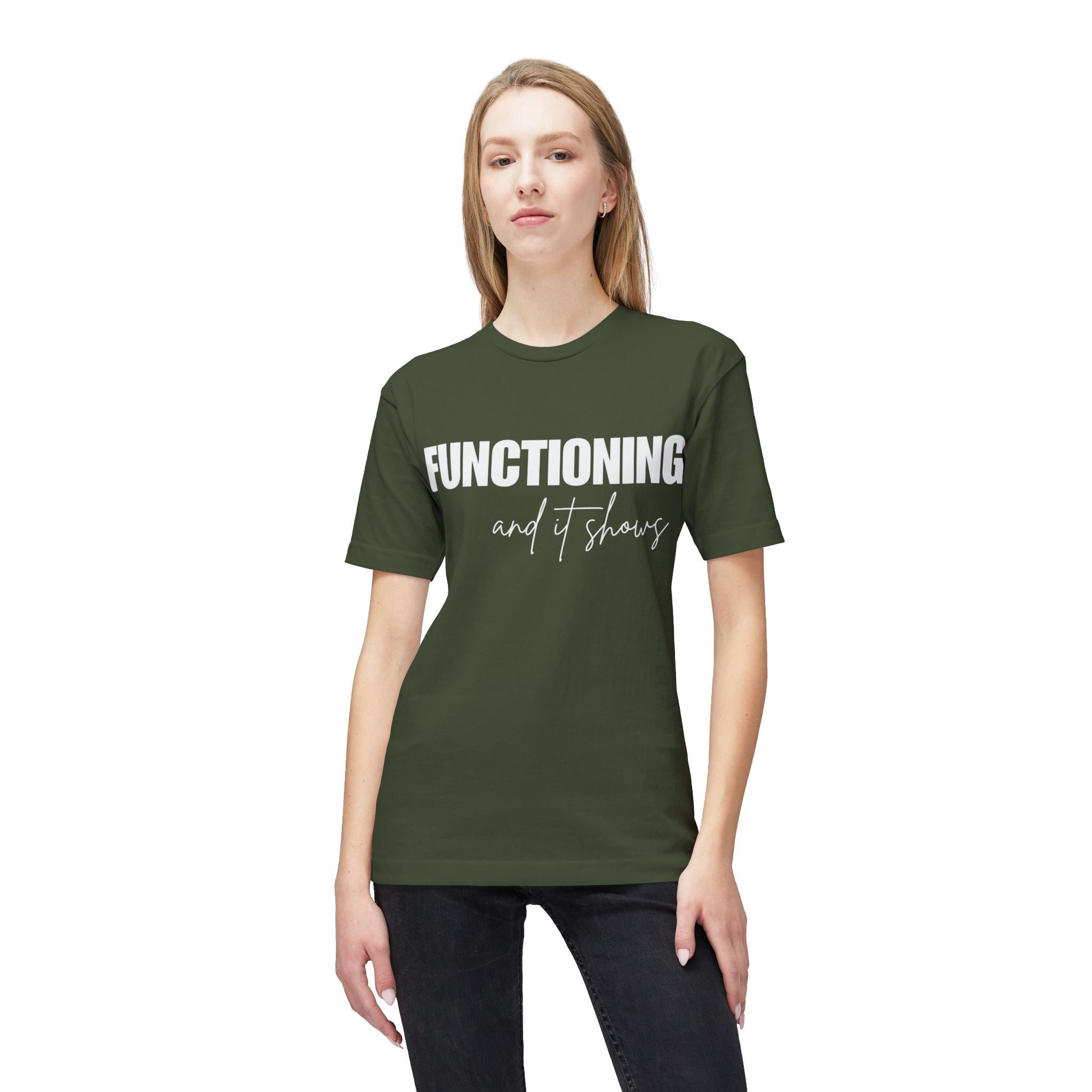 Functioning and It Shows T-Shirt — Funny Mental Health Graphic Tee