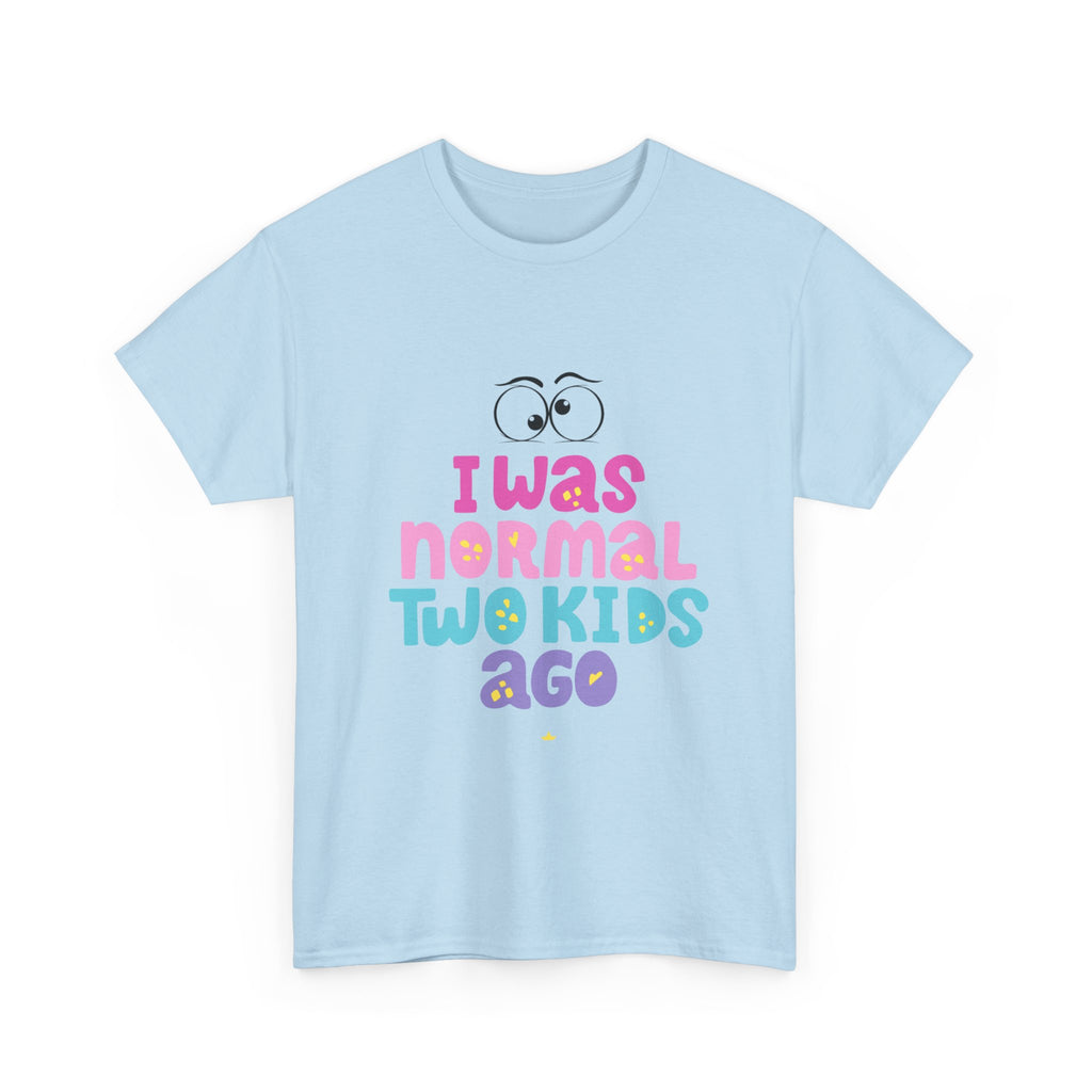 Unisex Heavy Cotton Tee - "I Was Normal Two Kids Ago"