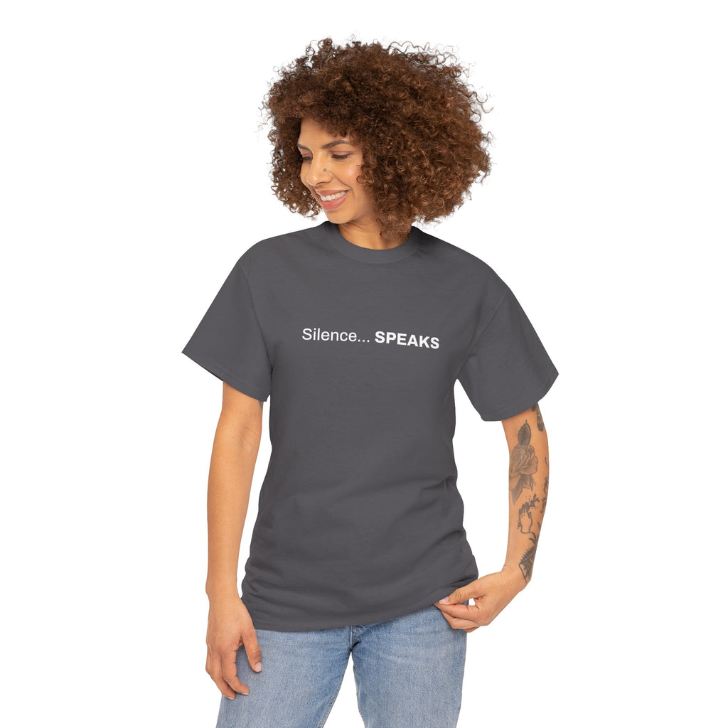 Silence Speaks - Graphic Tee