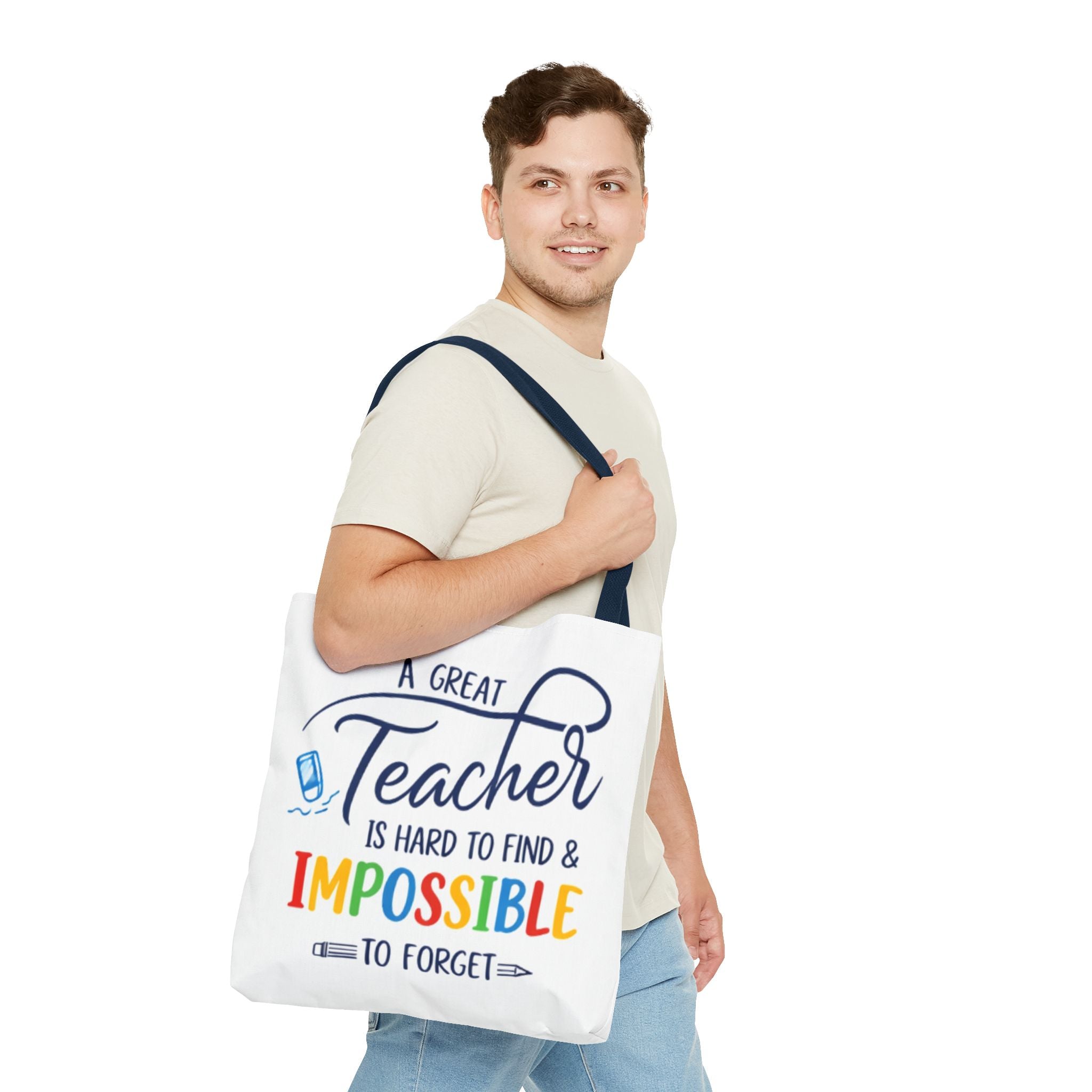 Teacher Appreciation Tote Bag — “A Great Teacher Is Hard to Find & Impossible to Forget”
