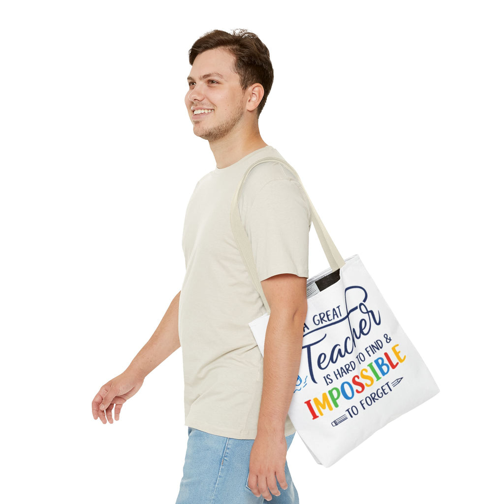 Teacher Appreciation Tote Bag — “A Great Teacher Is Hard to Find & Impossible to Forget”