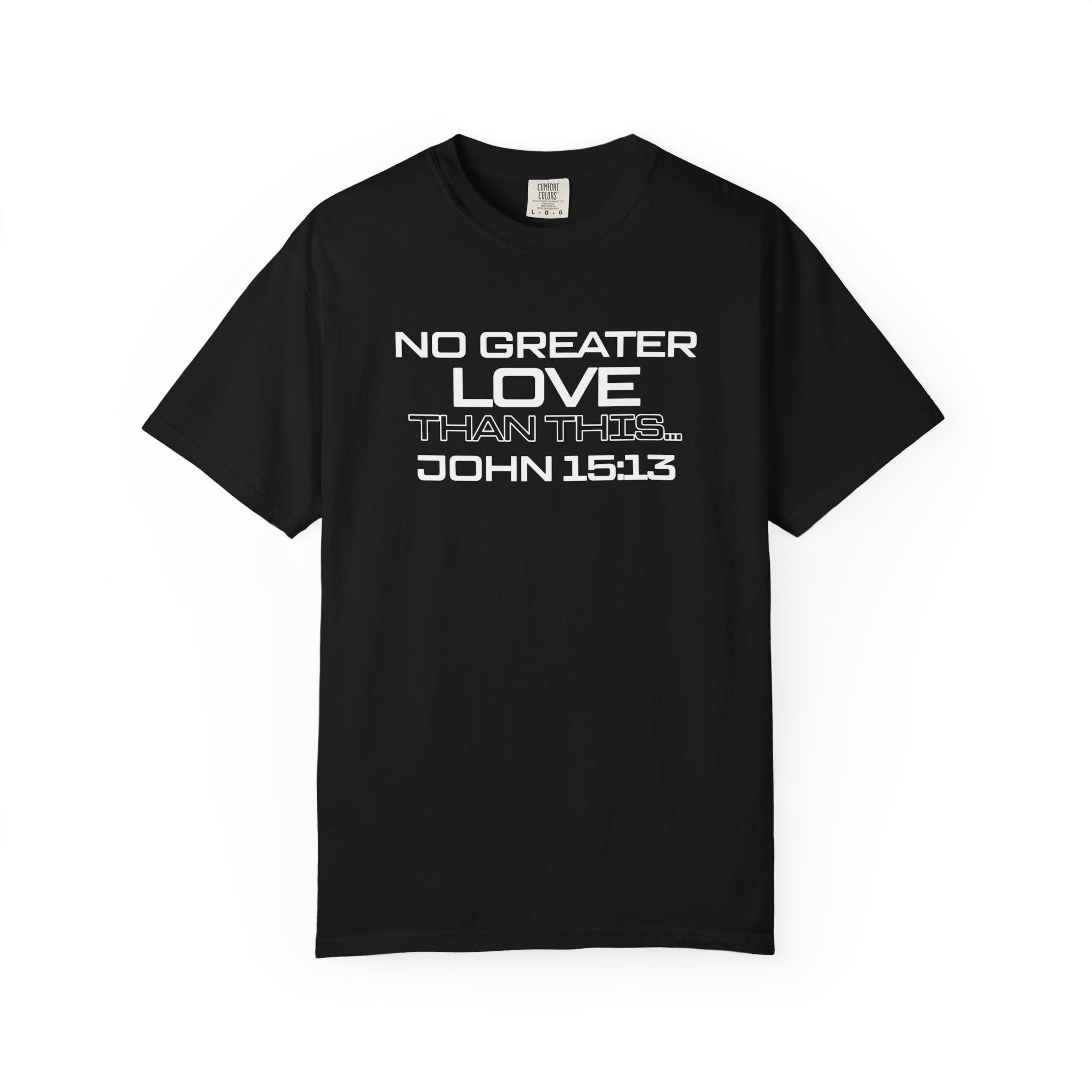 No Greater Love Than This - Unisex Garment-Dyed T-shirt