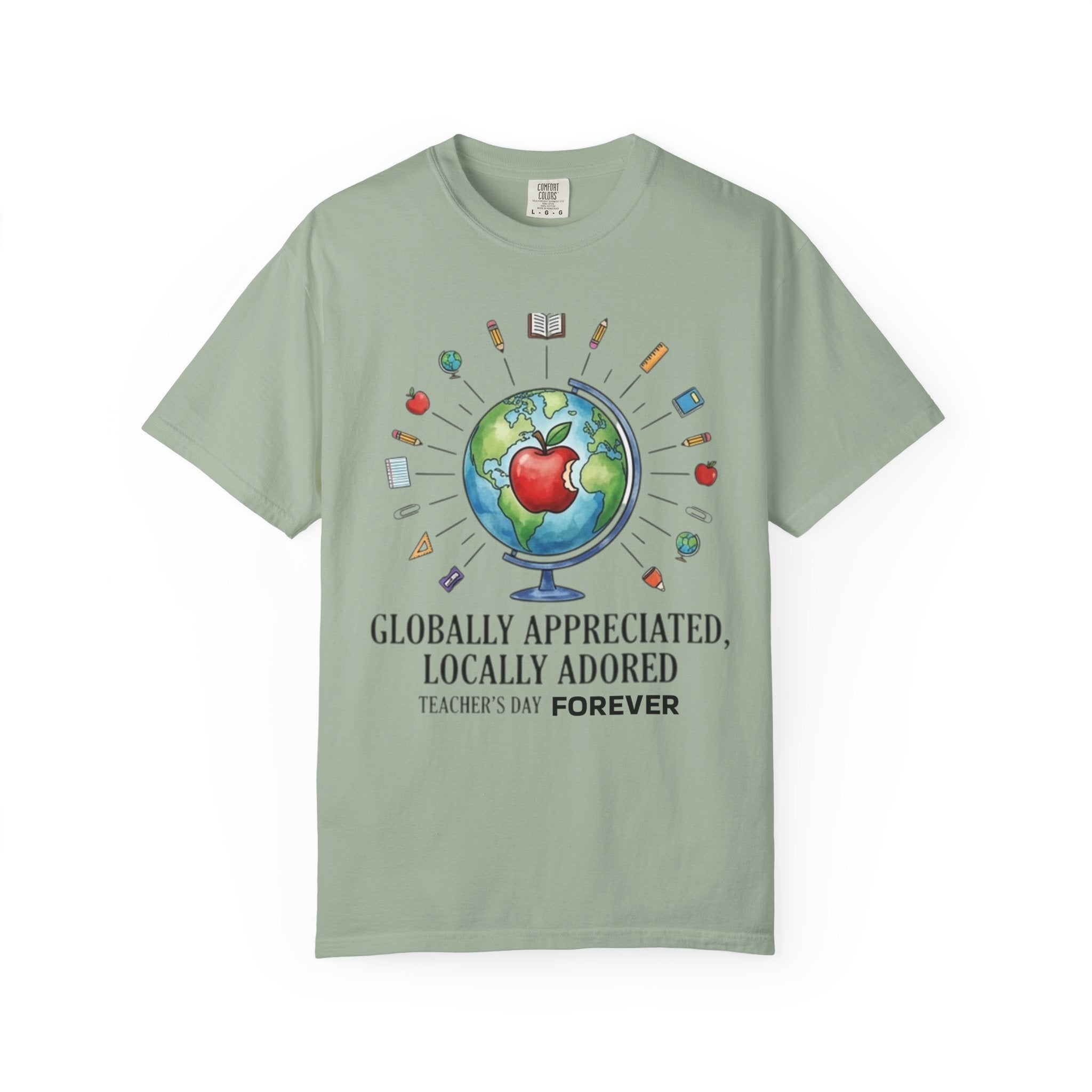 Teacher Appreciation T-Shirt — "Globally Appreciated, Locally Adored"