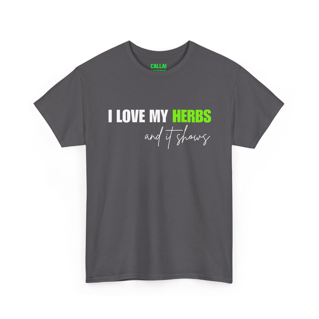 I Love My Herbs Tee — Funny Gardener T-Shirt