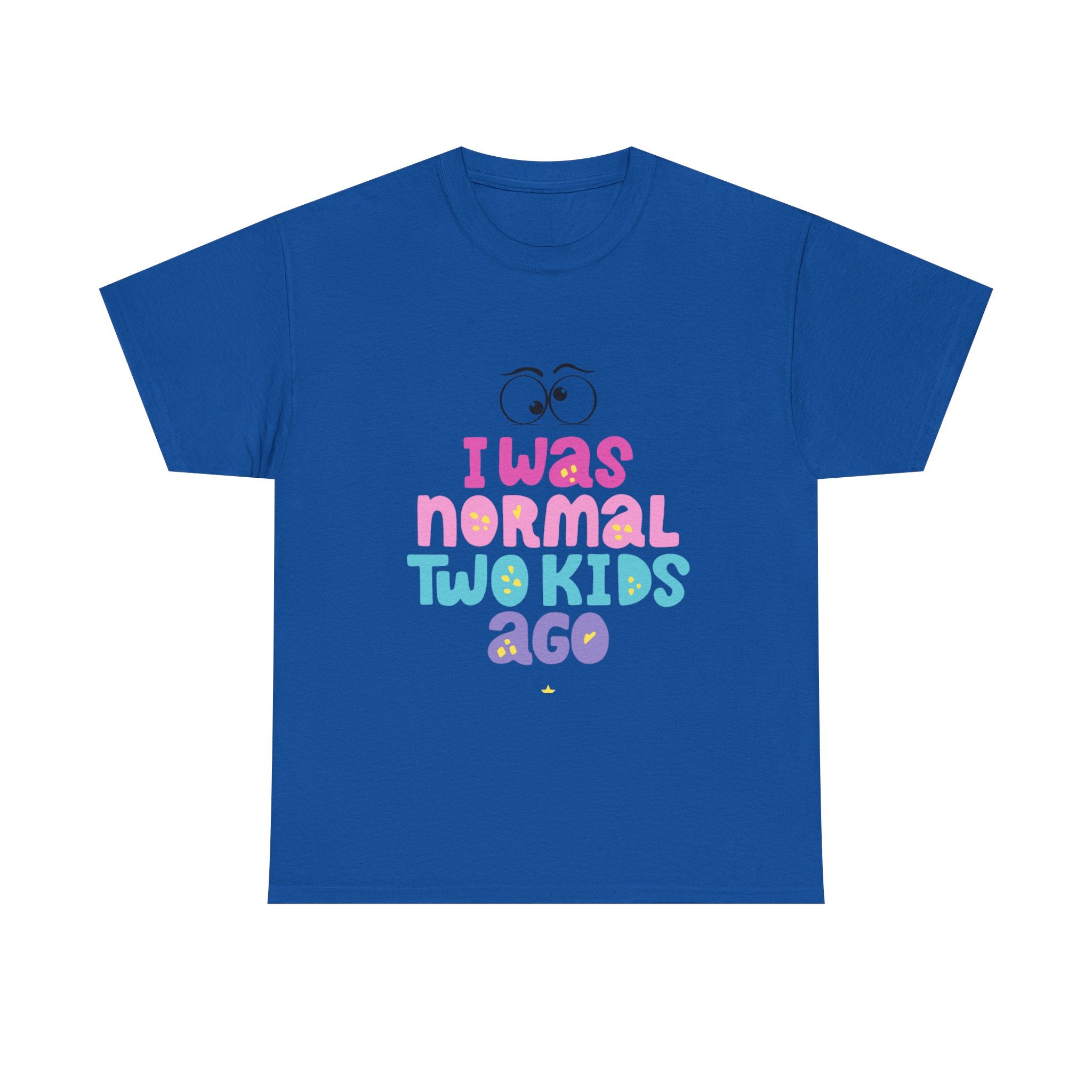 Unisex Heavy Cotton Tee - "I Was Normal Two Kids Ago"