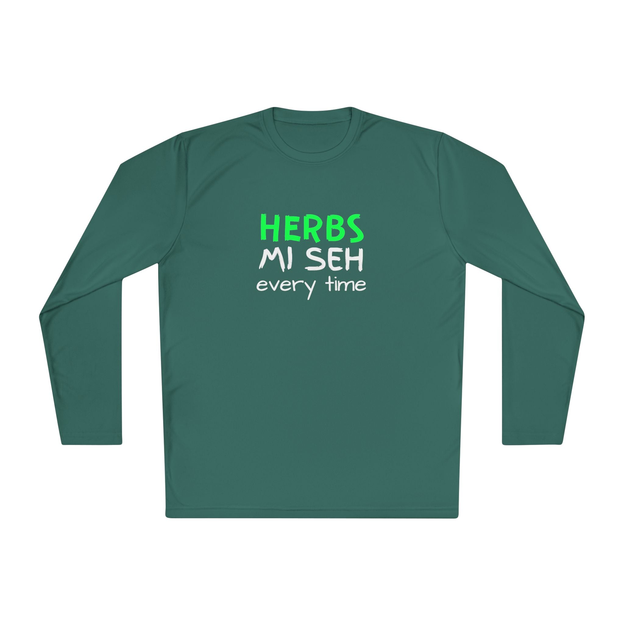 Herbs Mi Seh Every Time Long Sleeve Tee
