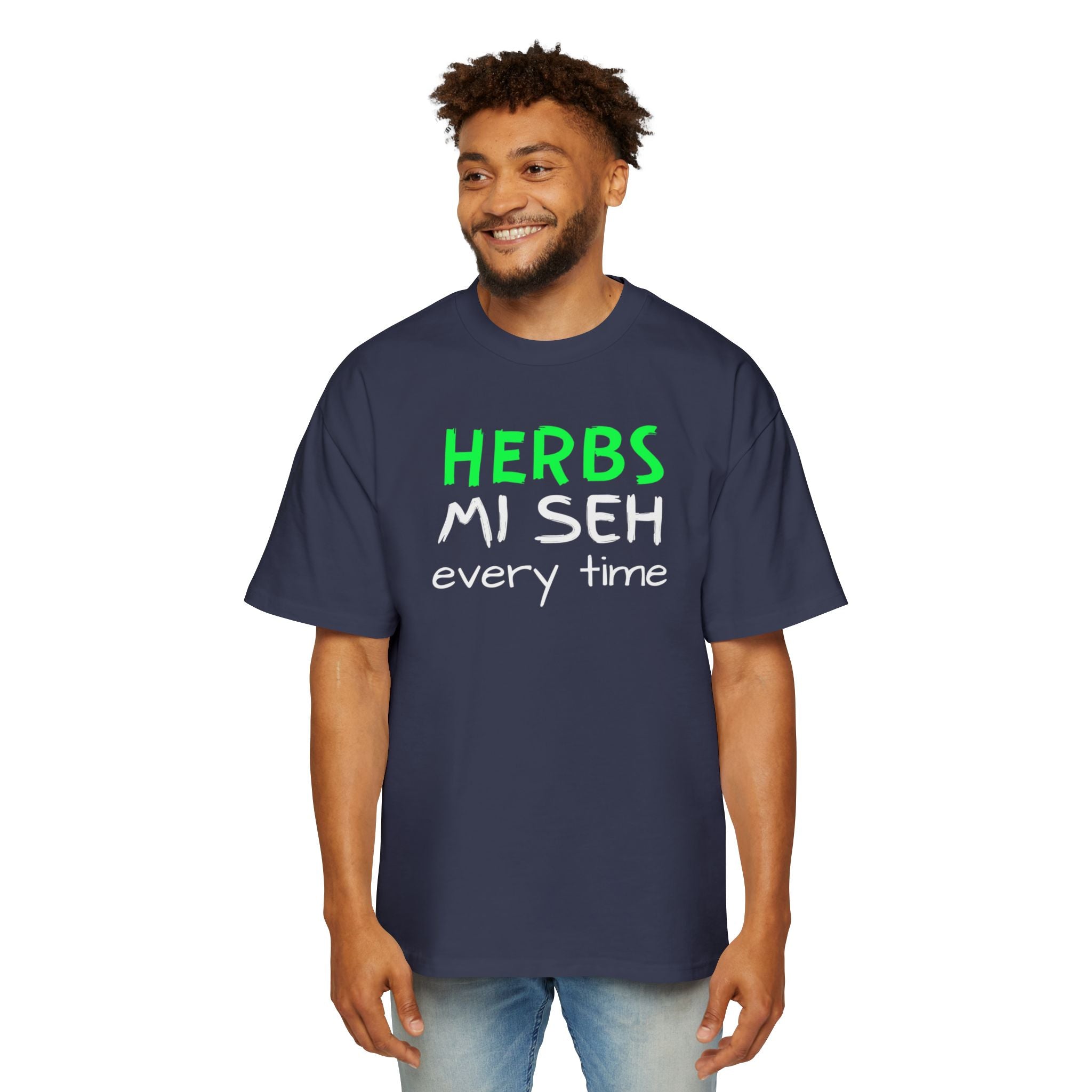 Herbs Mi Seh Every Time Tee — Funny Jamaican Phrase Graphic T-Shirt