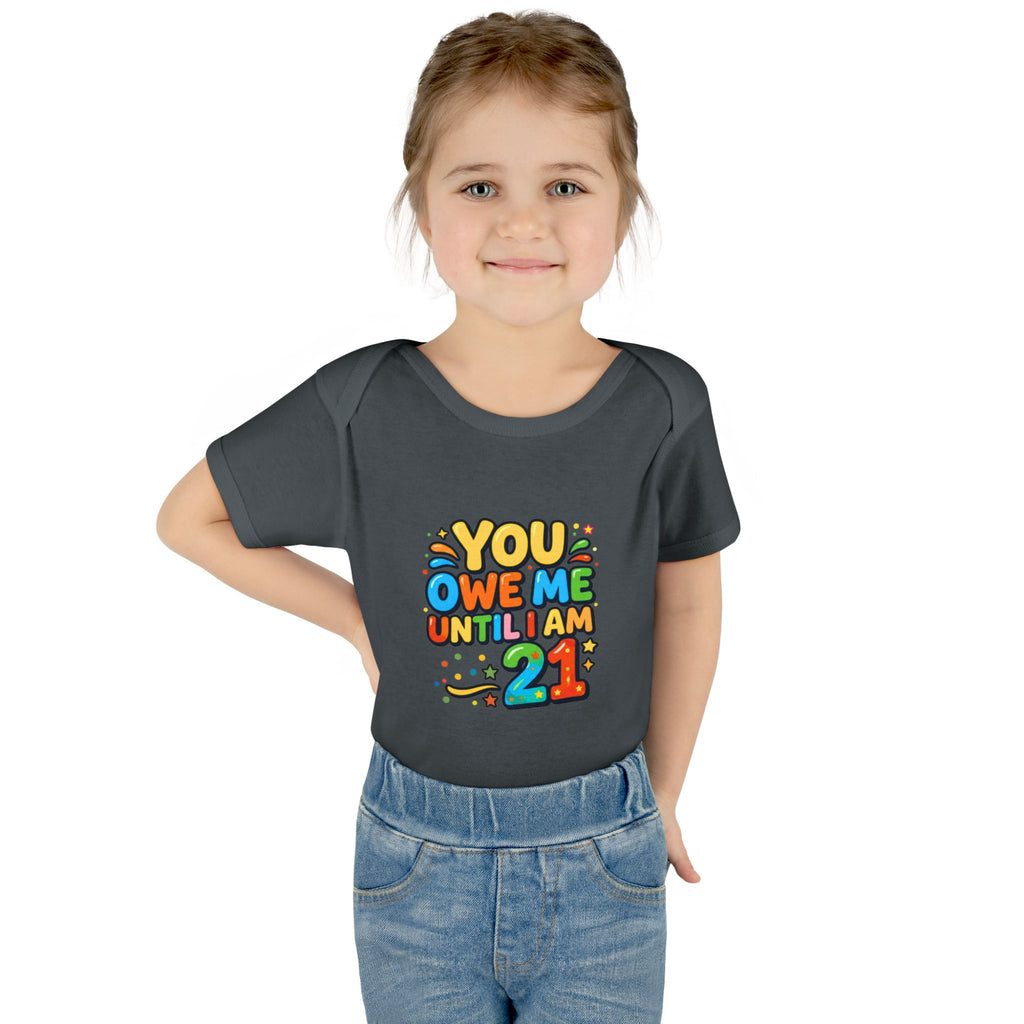 Infant Bodysuit - "You Owe Me Until I Am 21" Colorful Baby Onesie