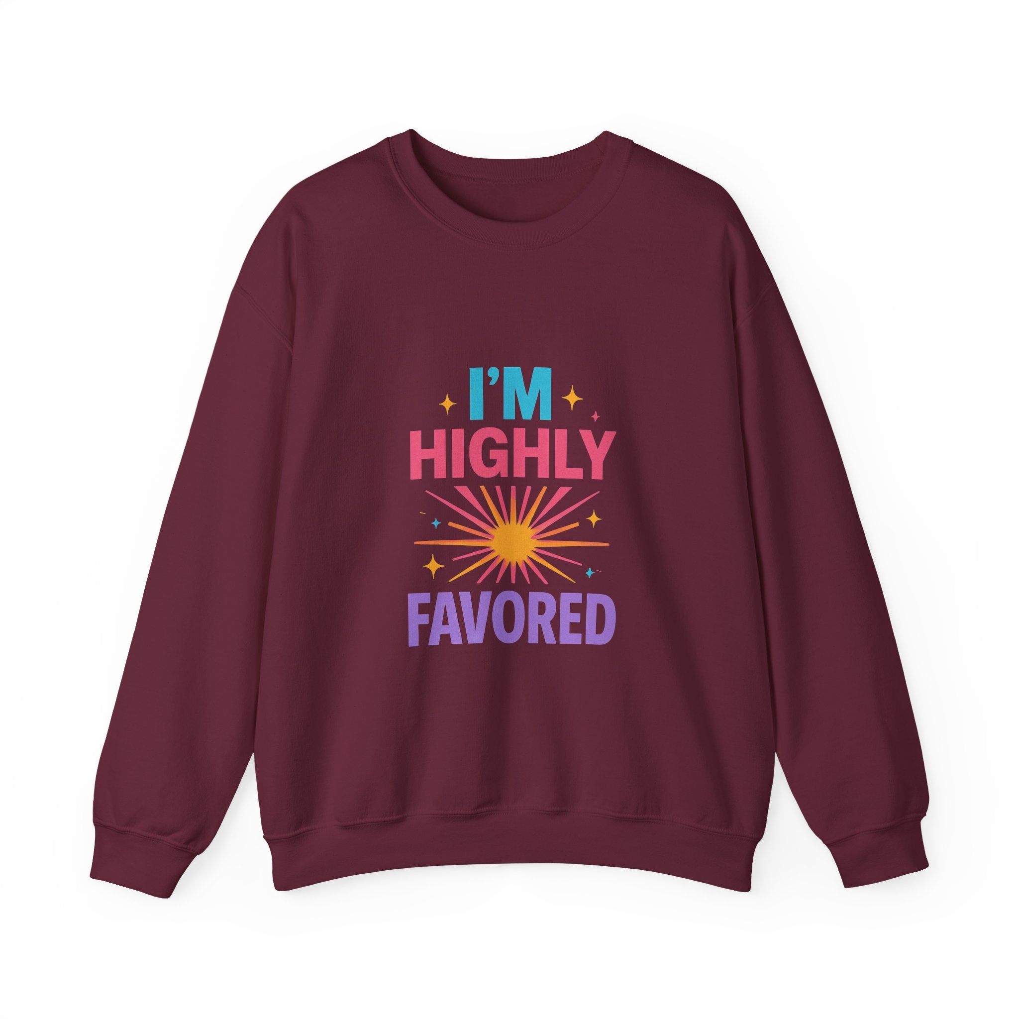 I'm Highly Favored Sweatshirt — Positive Christian Crewneck