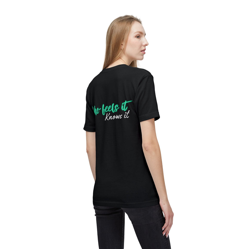 Who Feels It Knows It T-Shirt — Inspirational Back-Print Tee
