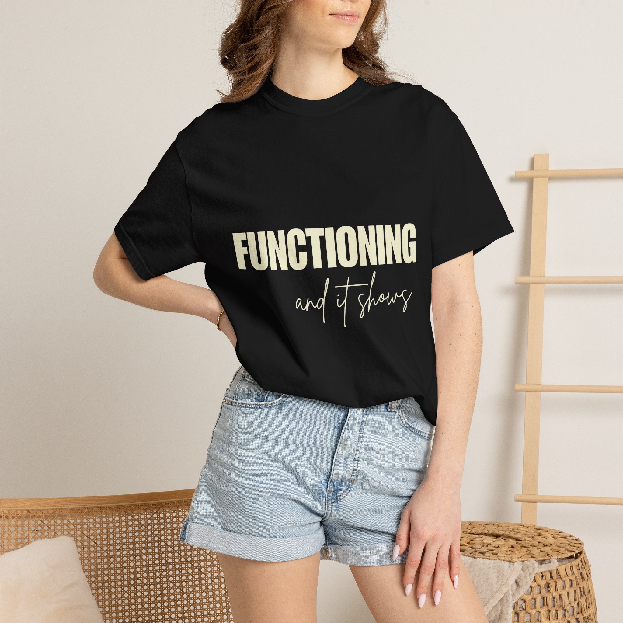 Functioning and It Shows T-Shirt — Funny Mental Health Graphic Tee