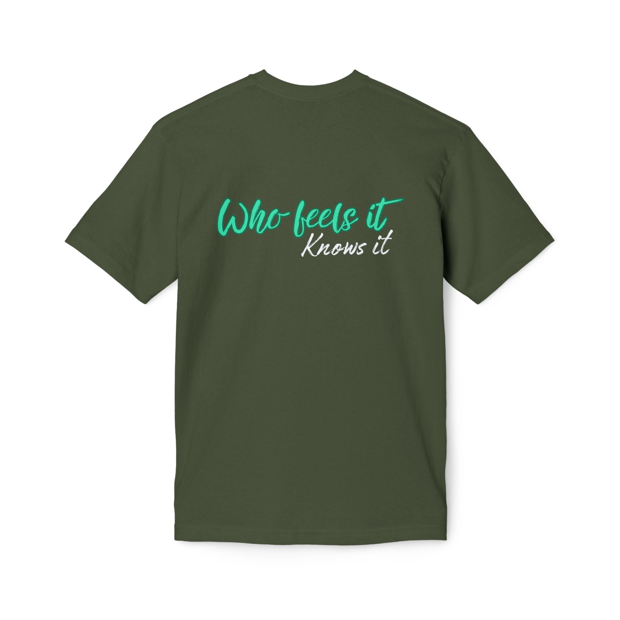 Who Feels It Knows It T-Shirt — Inspirational Back-Print Tee