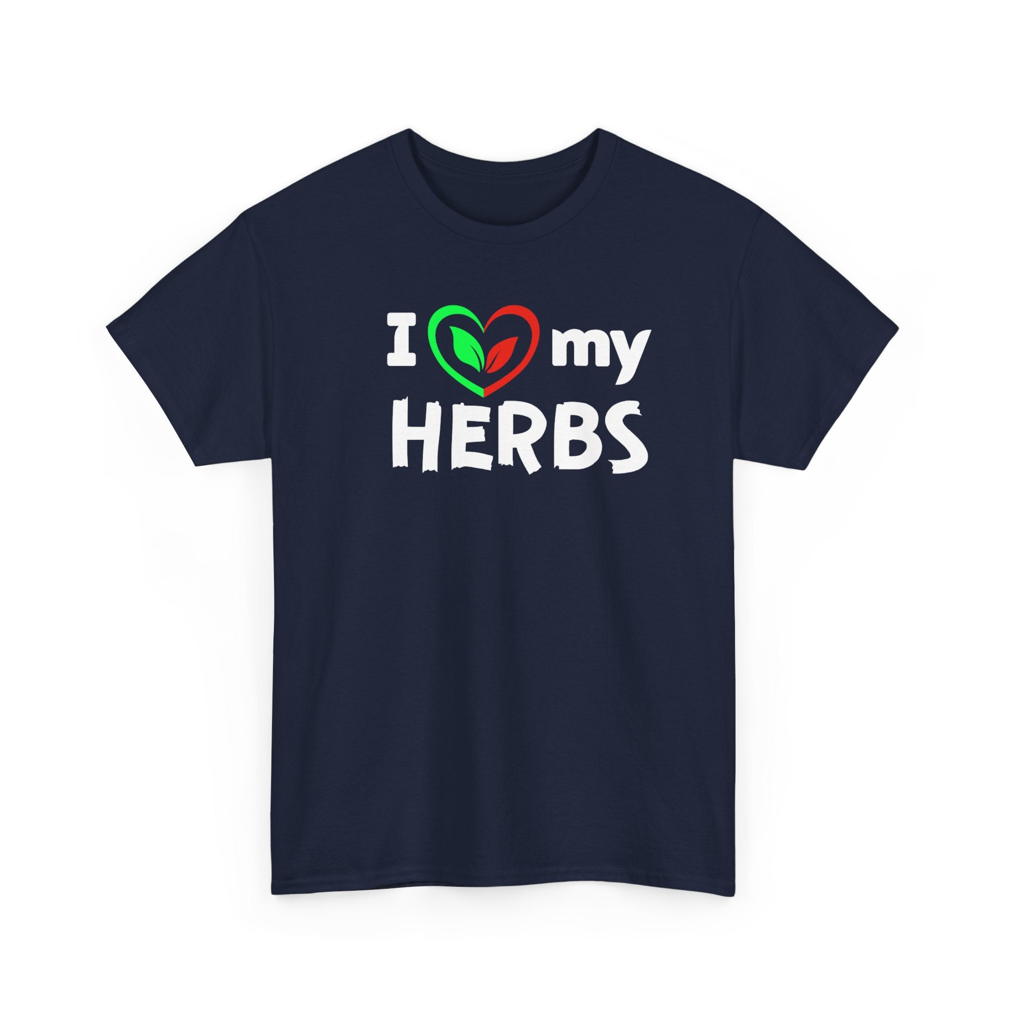 I Love My Herbs T-Shirt — Gardener Herb Lover Tee