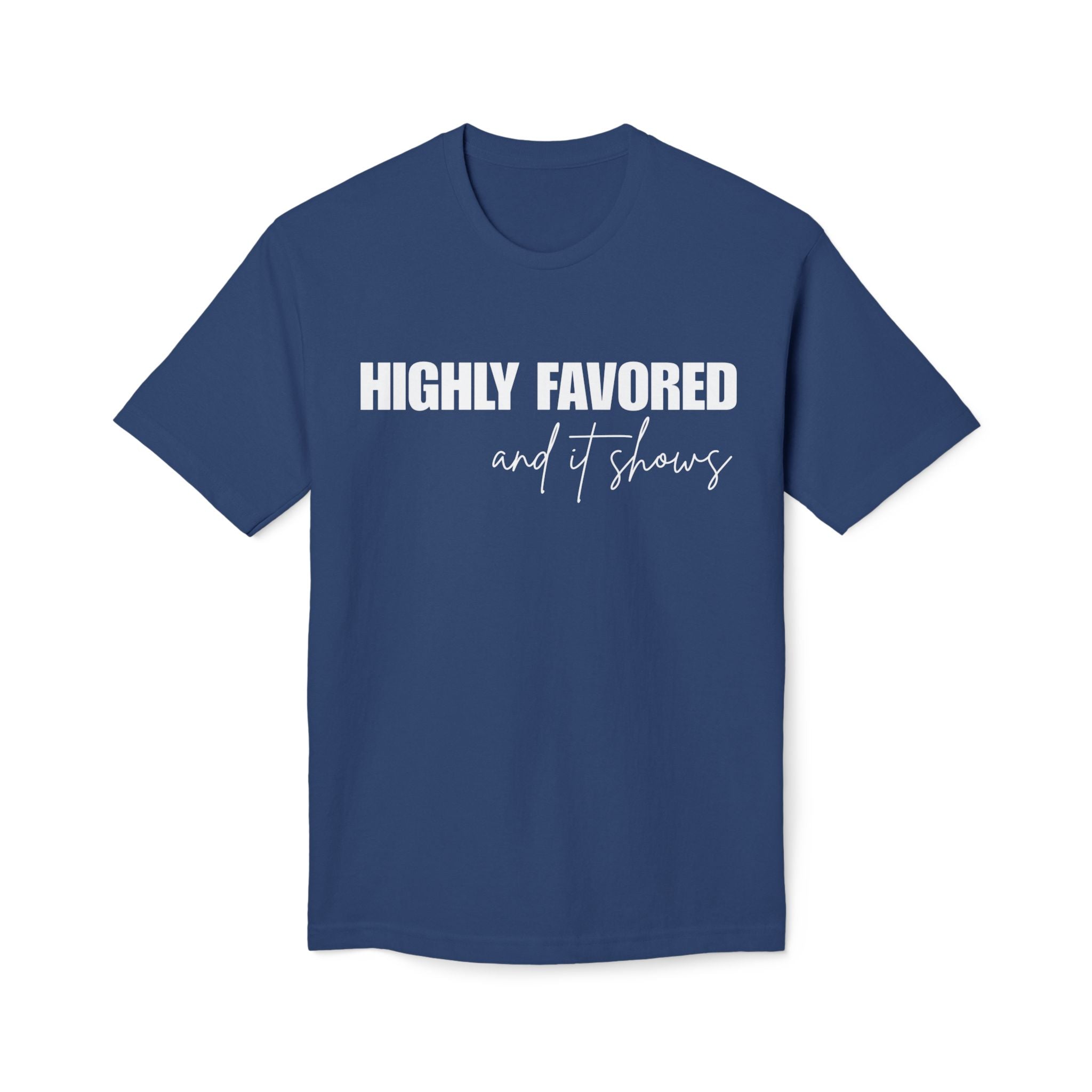 Highly Favored T-Shirt — Subtle White Text Faith Graphic Tee