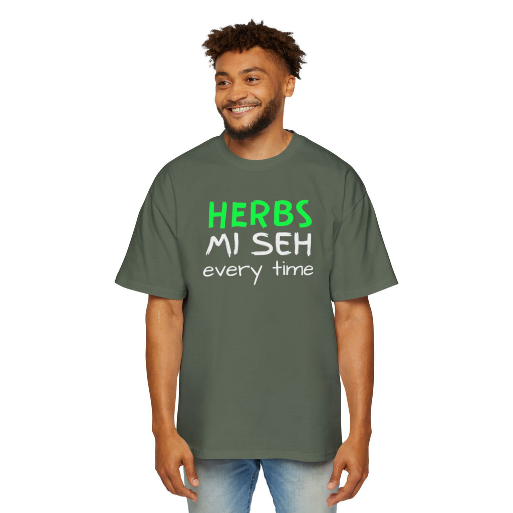 Herbs Mi Seh Every Time Tee — Funny Jamaican Phrase Graphic T-Shirt