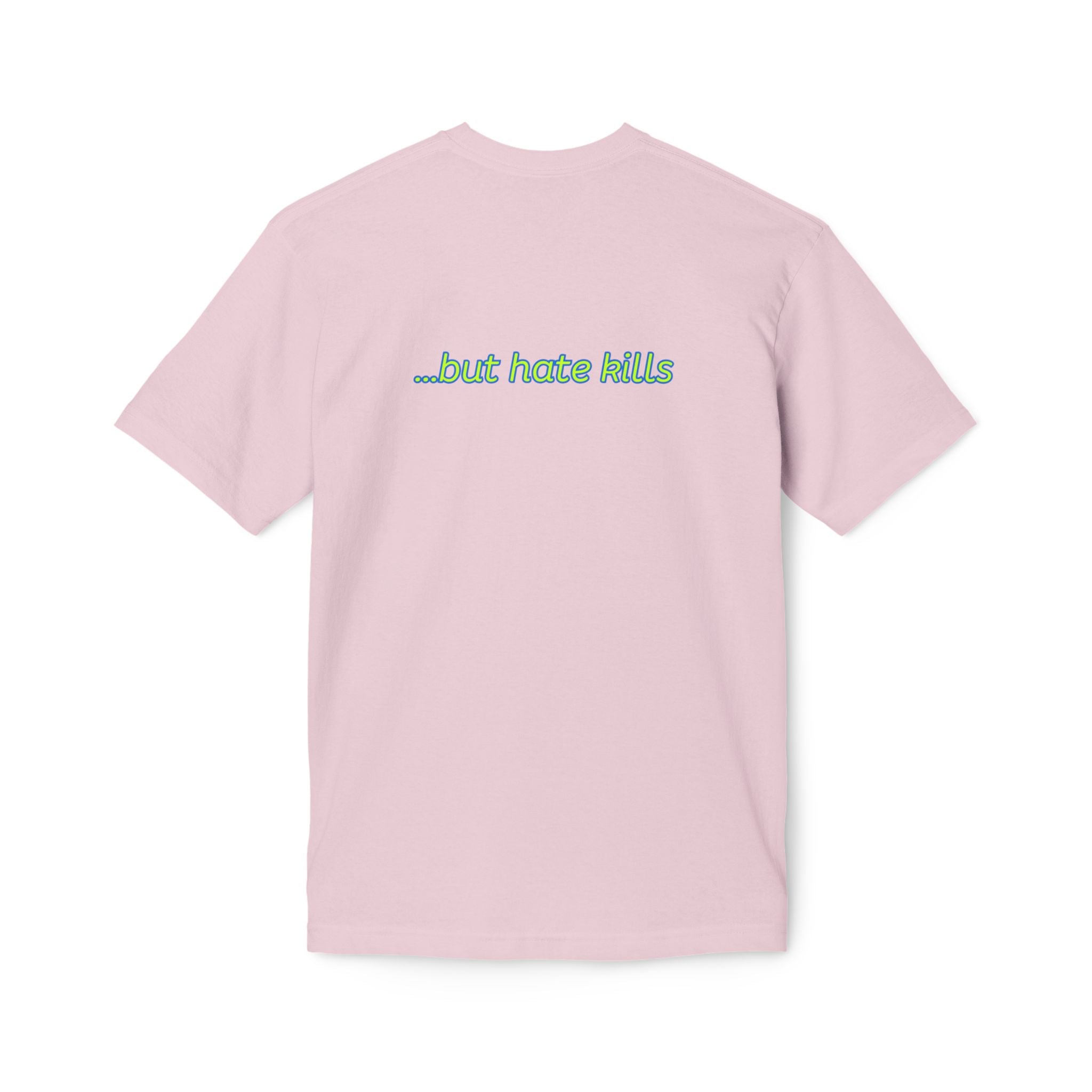 Love Hurts T‑Shirt — "Love hurts" Script Tee with Back "...but hate kills"