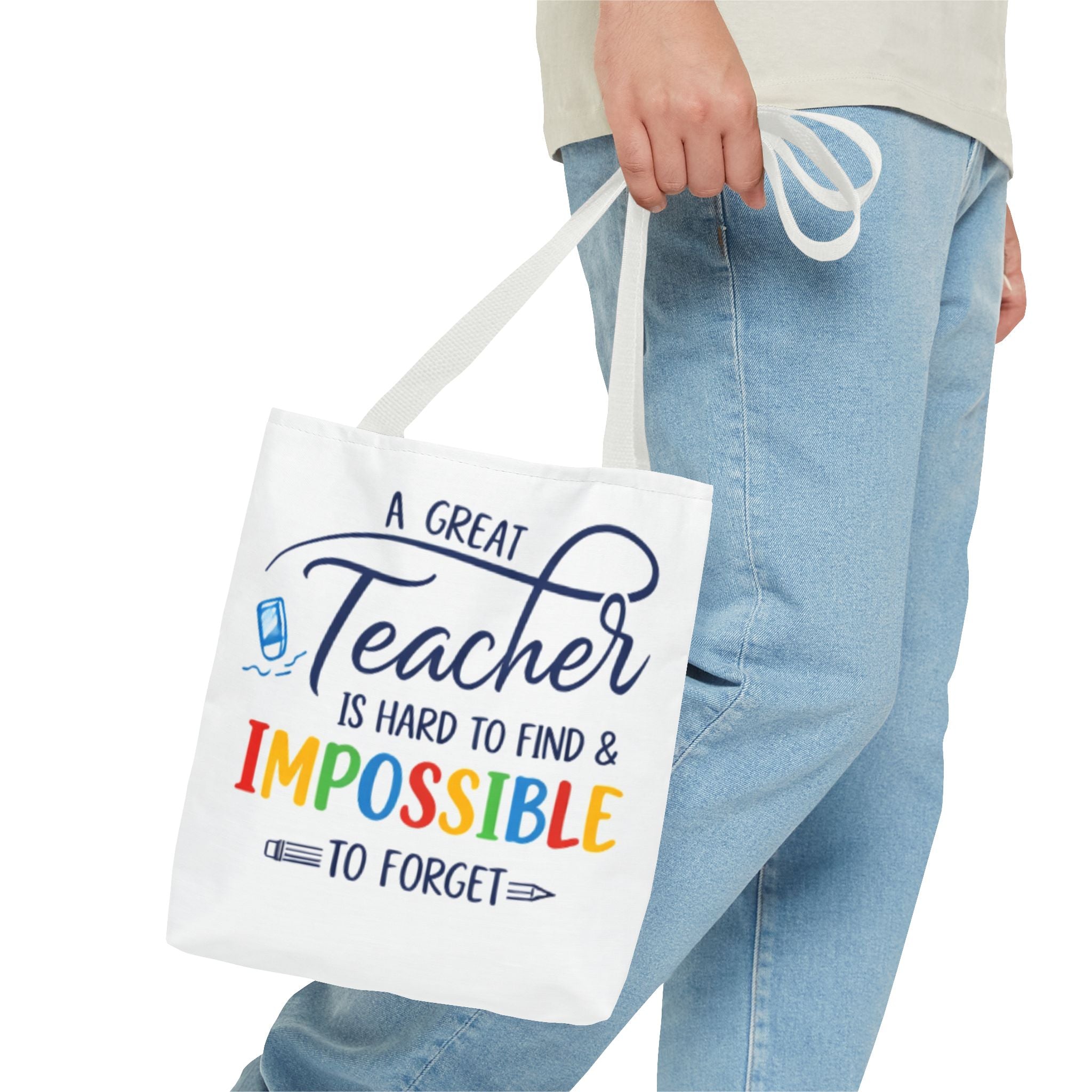 Teacher Appreciation Tote Bag — “A Great Teacher Is Hard to Find & Impossible to Forget”