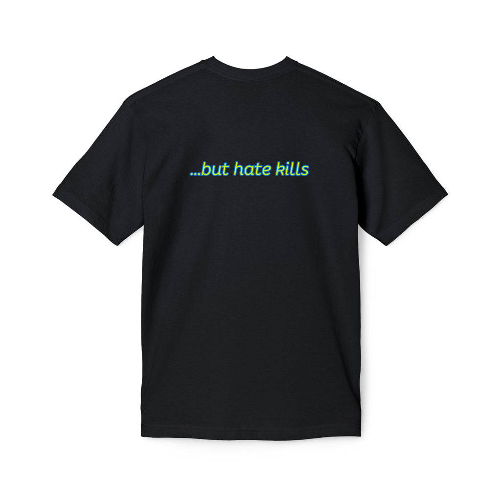 Love Hurts T‑Shirt — "Love hurts" Script Tee with Back "...but hate kills"