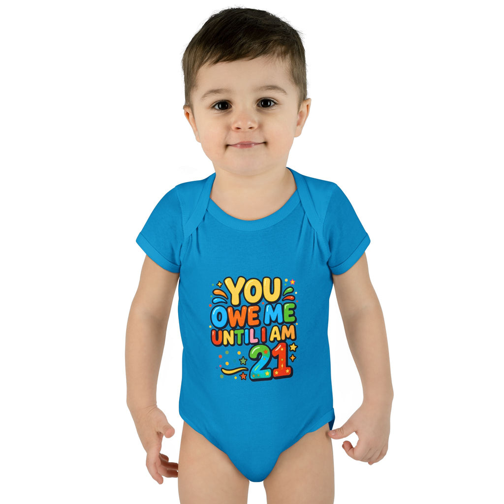 Infant Bodysuit - "You Owe Me Until I Am 21" Colorful Baby Onesie