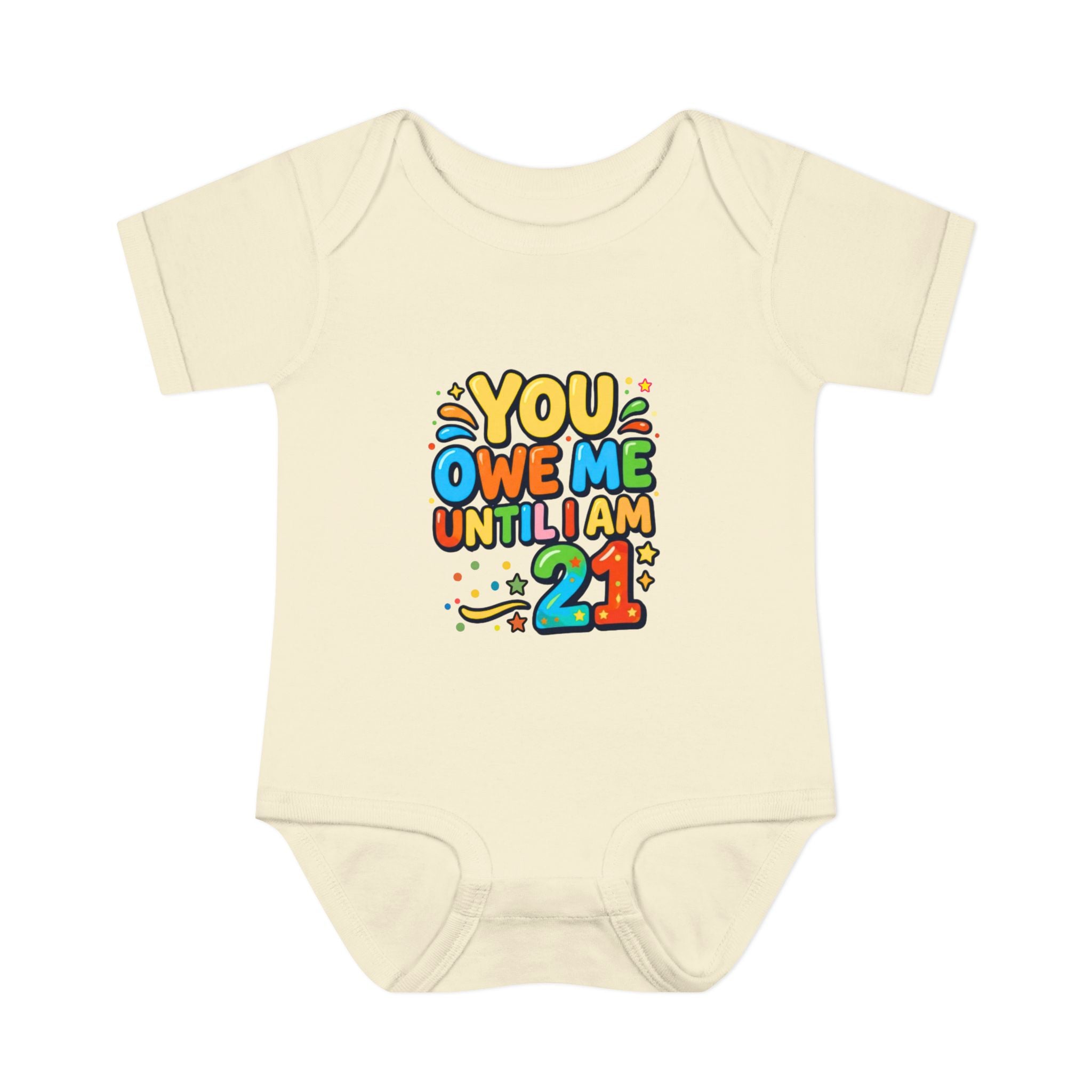 Infant Bodysuit - "You Owe Me Until I Am 21" Colorful Baby Onesie