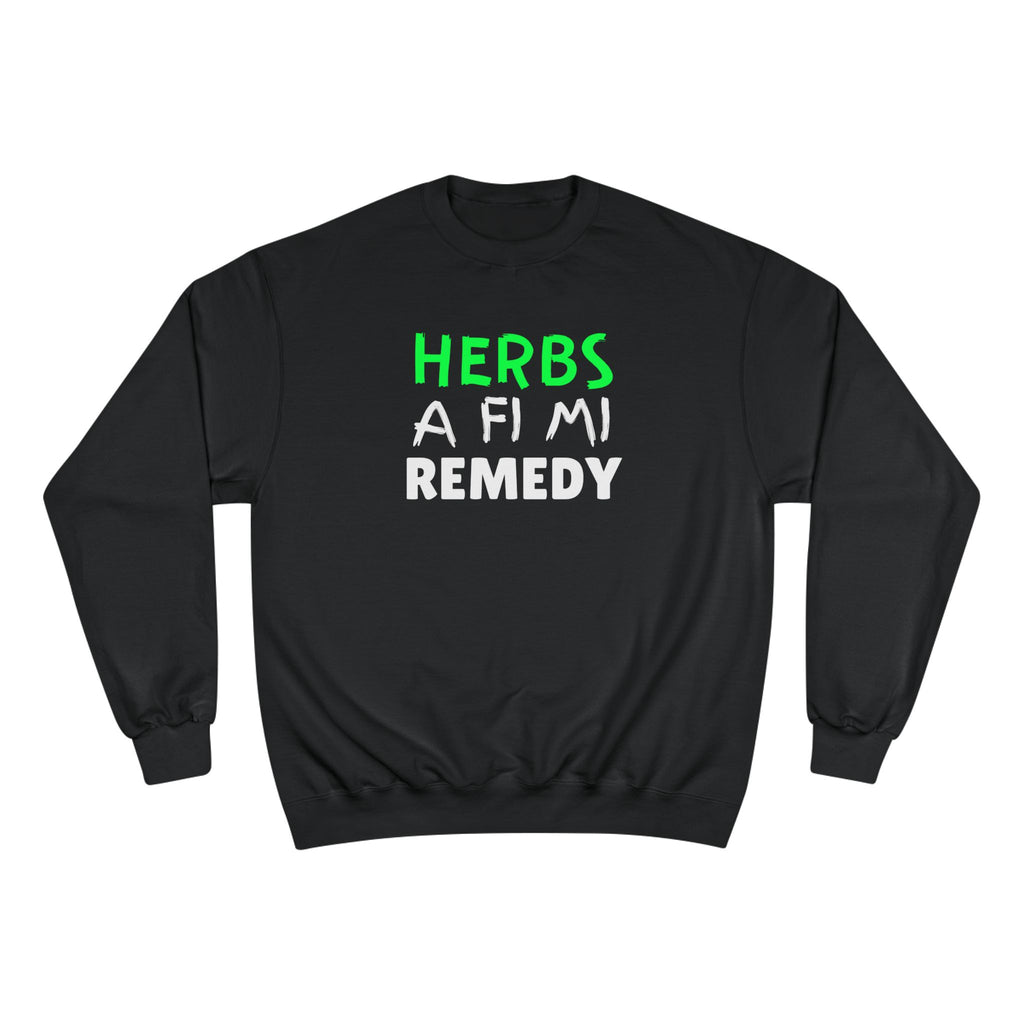 Herbs A Fi Mi Remedy Sweatshirt – Herbal Remedy Funny Graphic Crewneck