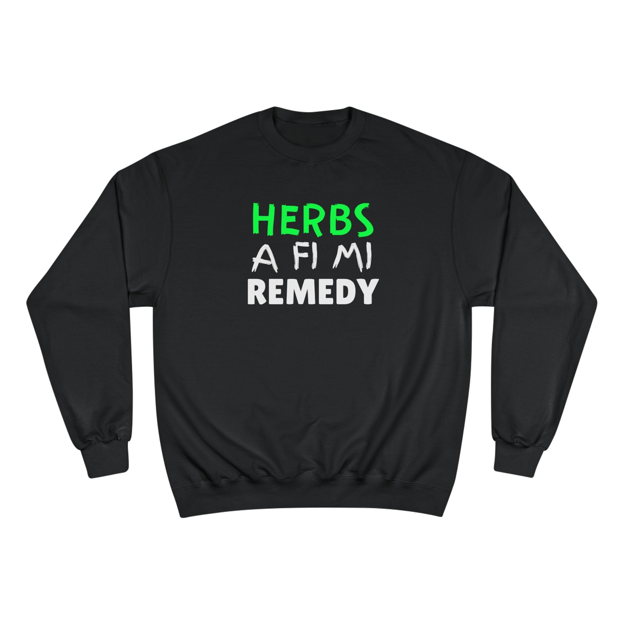 Herbs A Fi Mi Remedy Sweatshirt – Herbal Remedy Funny Graphic Crewneck