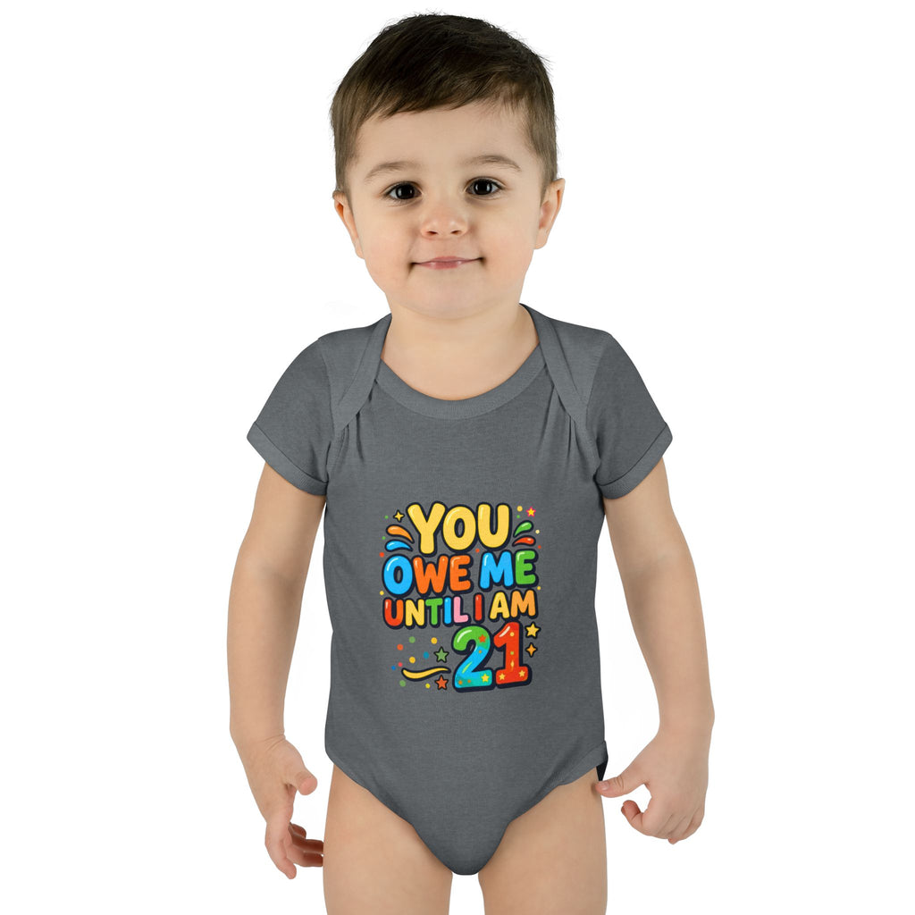 Infant Bodysuit - "You Owe Me Until I Am 21" Colorful Baby Onesie
