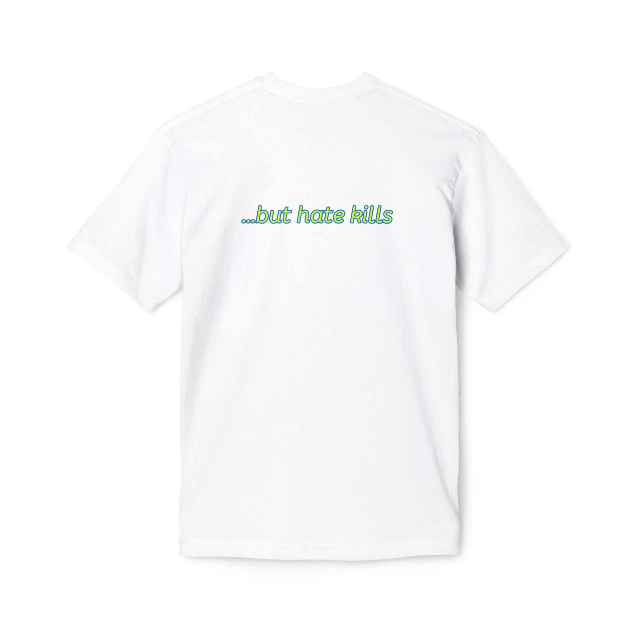 Love Hurts T‑Shirt — "Love hurts" Script Tee with Back "...but hate kills"