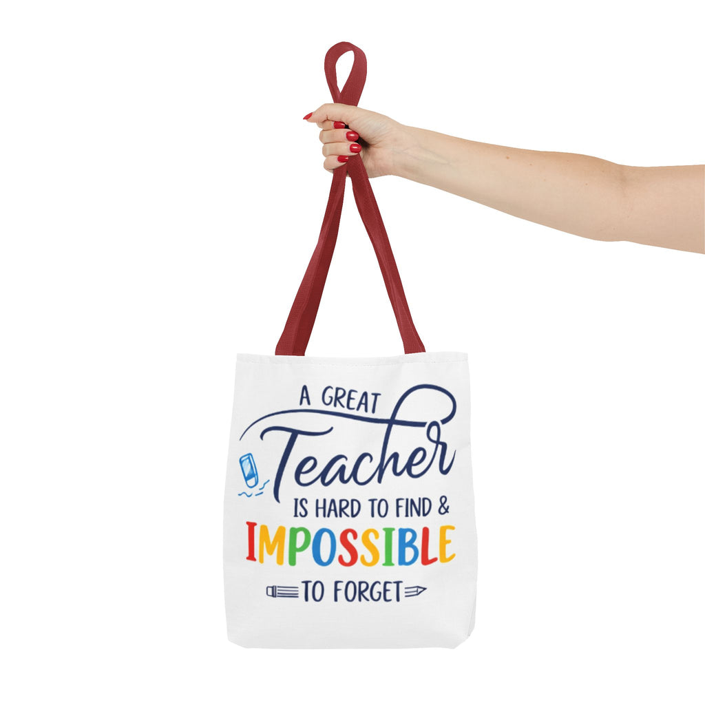 Teacher Appreciation Tote Bag — “A Great Teacher Is Hard to Find & Impossible to Forget”