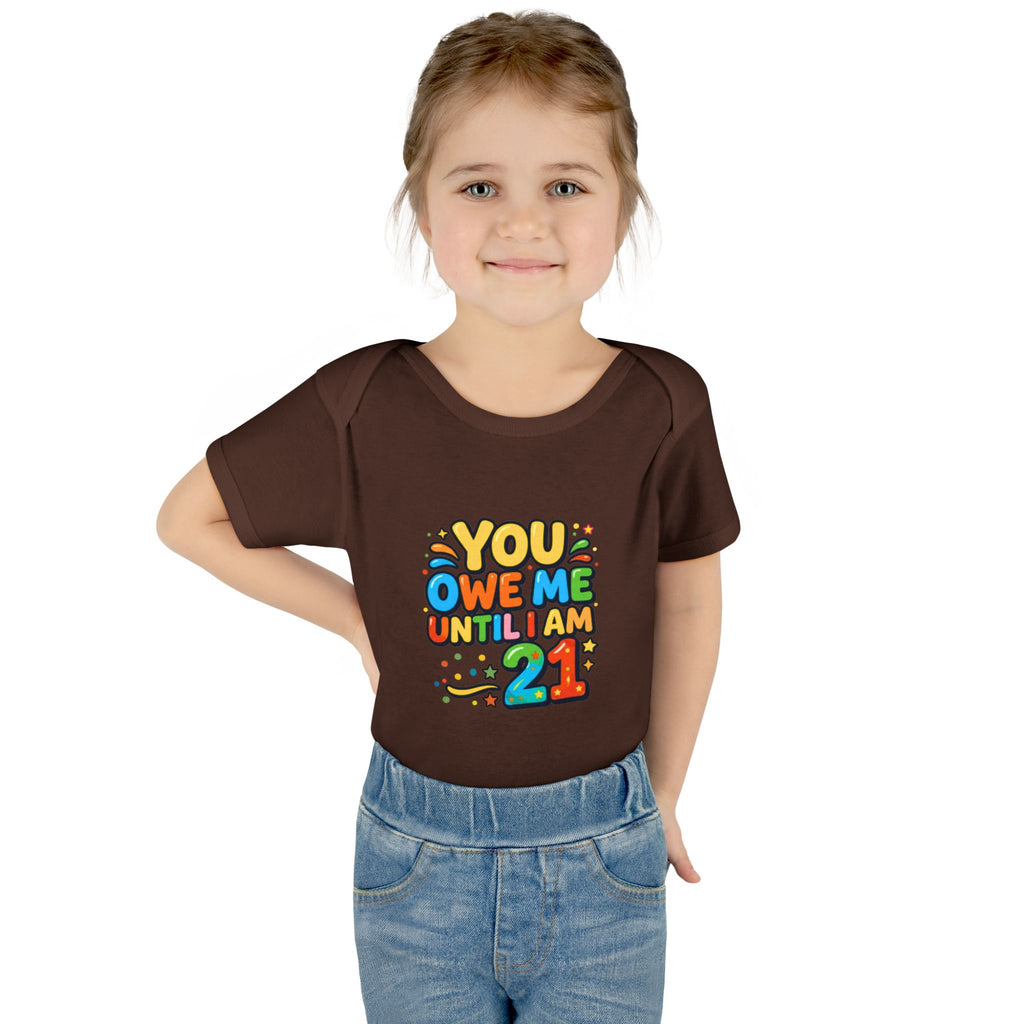 Infant Bodysuit - "You Owe Me Until I Am 21" Colorful Baby Onesie