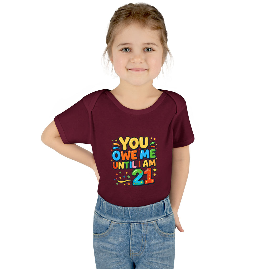 Infant Bodysuit - "You Owe Me Until I Am 21" Colorful Baby Onesie